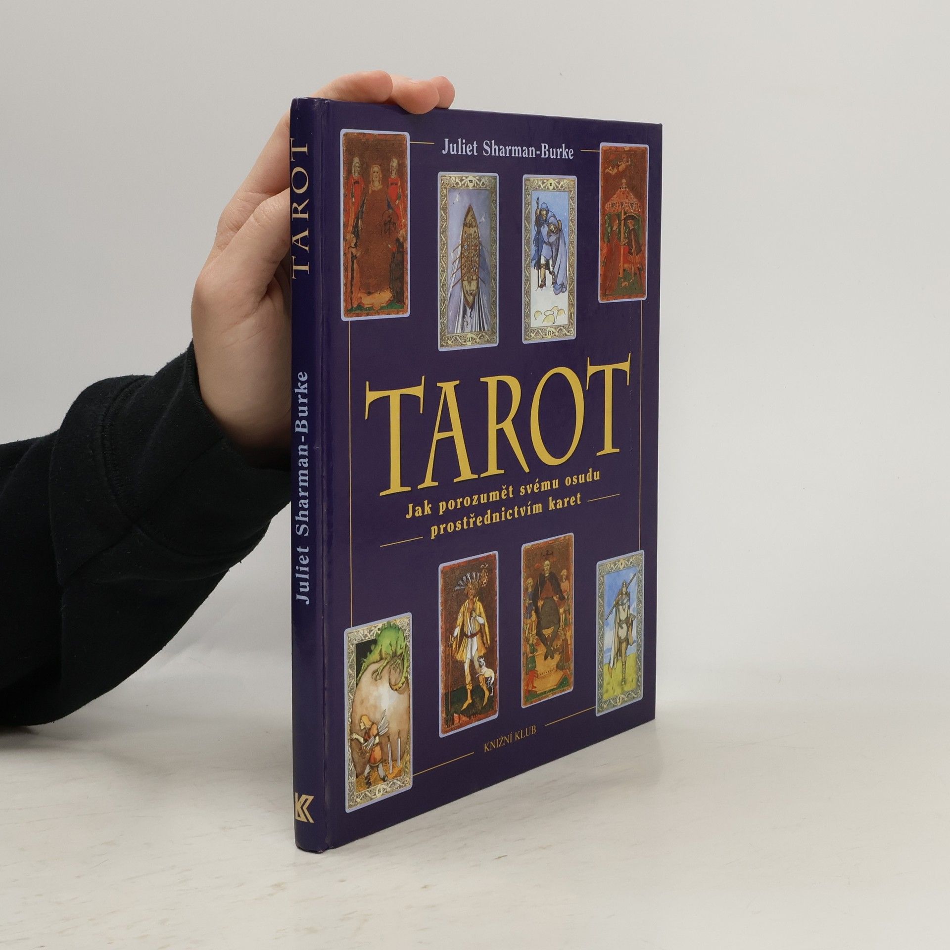 Juliet Sharman-Burke Tarot: Jak porozumět svému osudu prostřednictvím karet