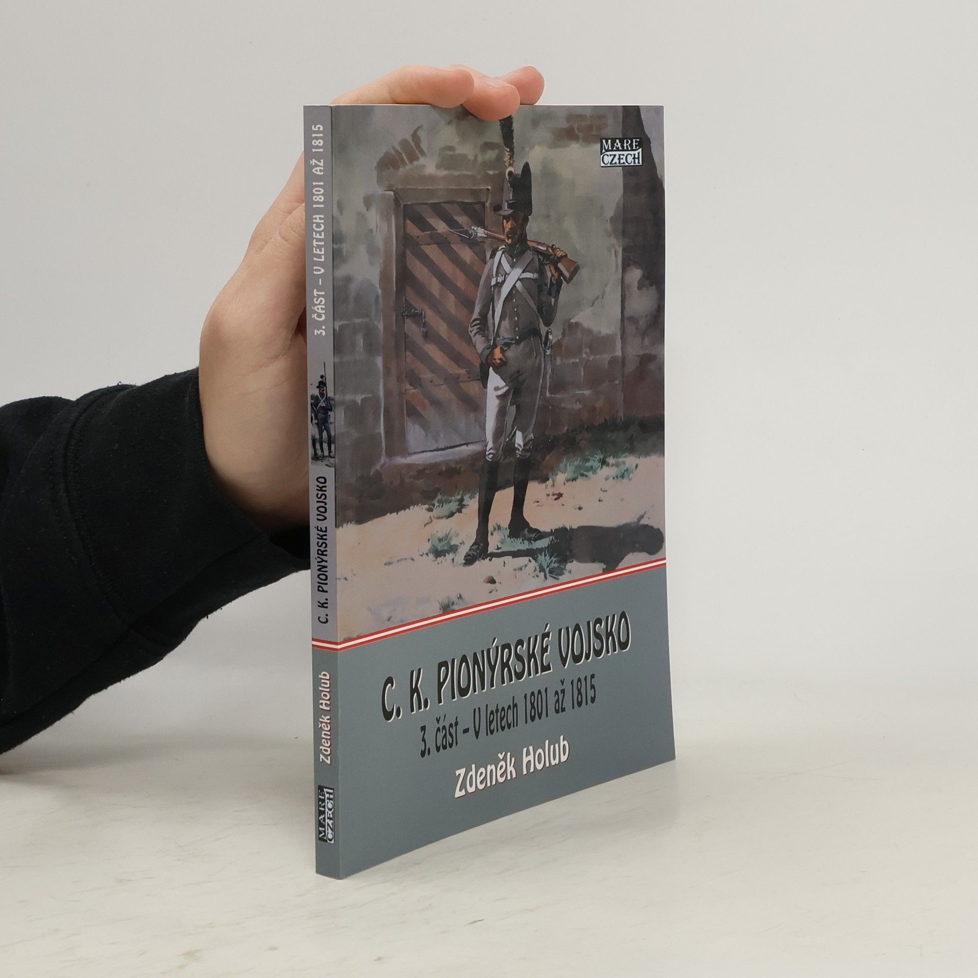 Zdeněk Holub C.K. Pionýrské vojsko 3. část - V letech 1801 až 1815