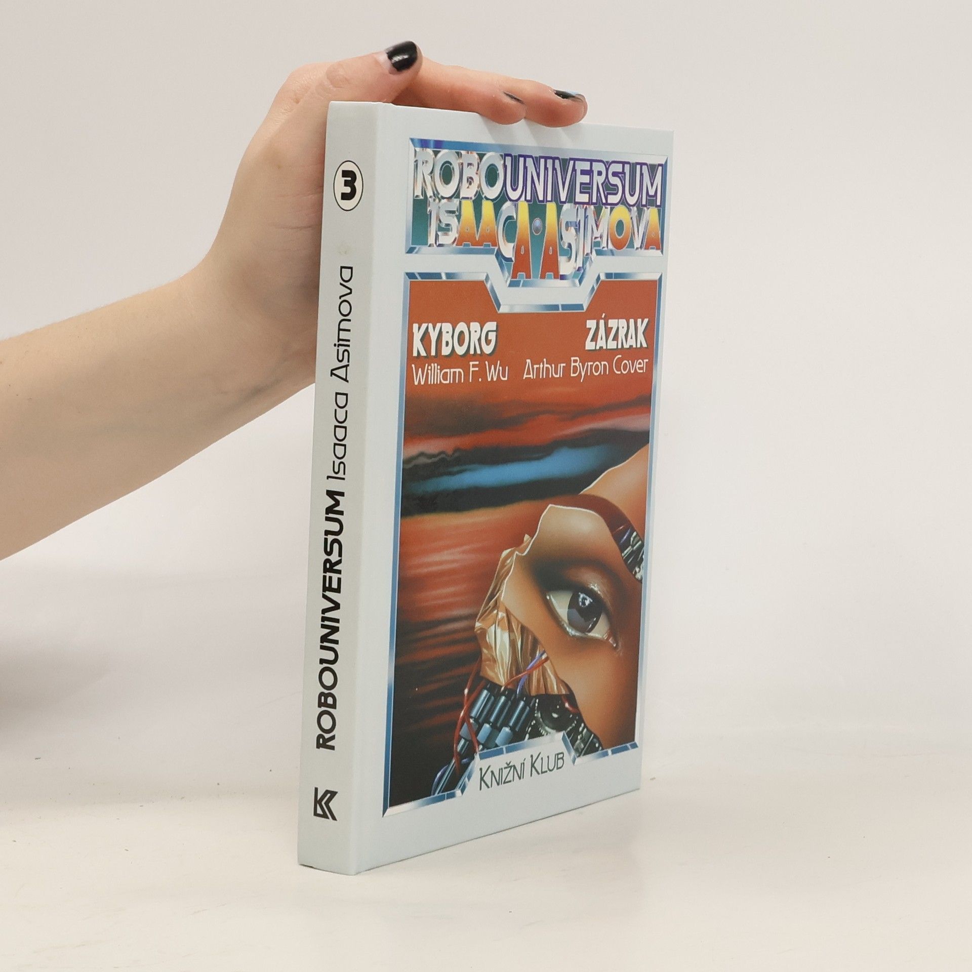 Autorenkollektiv Robouniversum Isaaca Asimova, Kyborg, Zázrak. 3.
