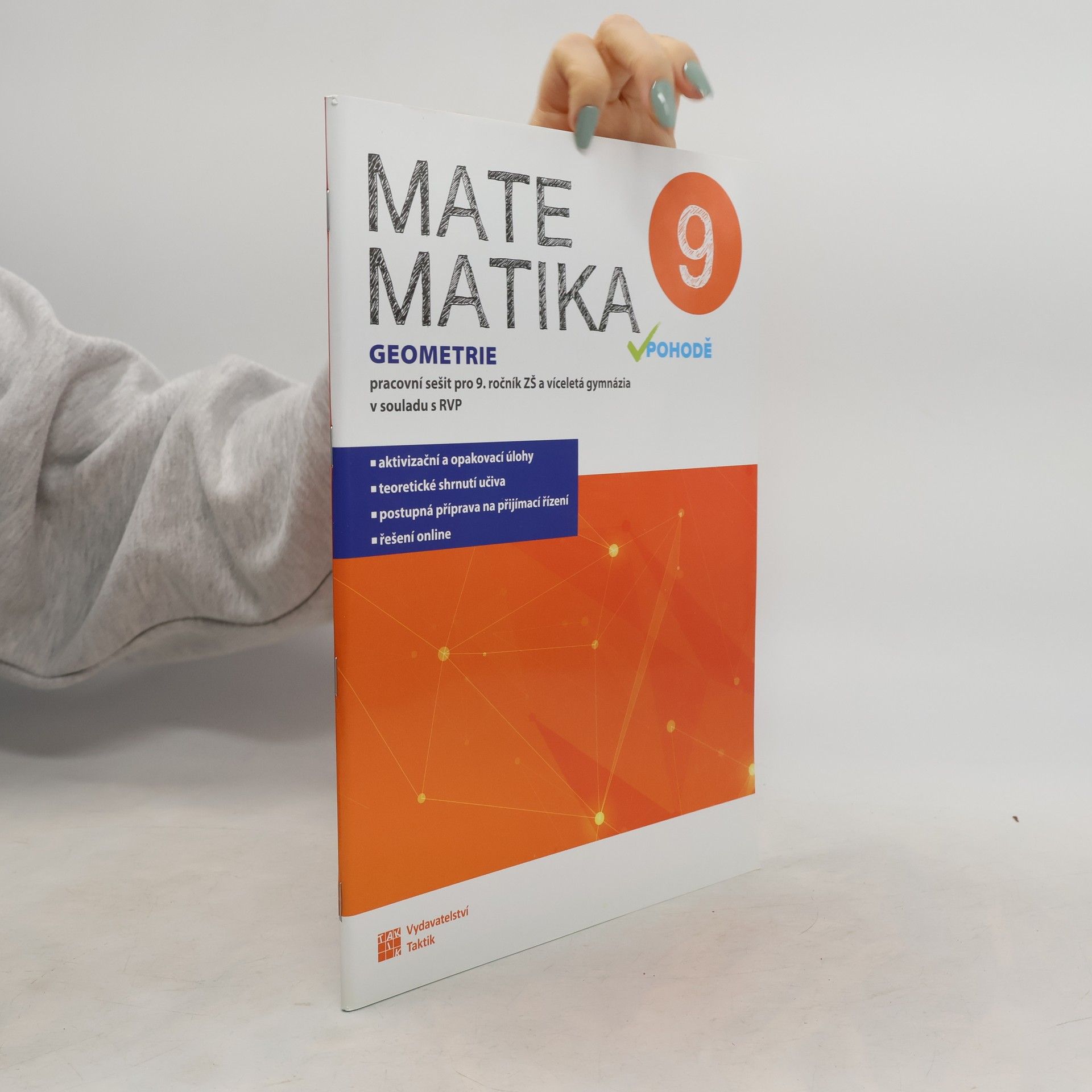 Kolektiv autorů Matematika v pohodě 9 : pracovní sešit pro 9. ročník ZŠ a víceletá gymnázia v souladu s RVP. Geometrie + Algebra