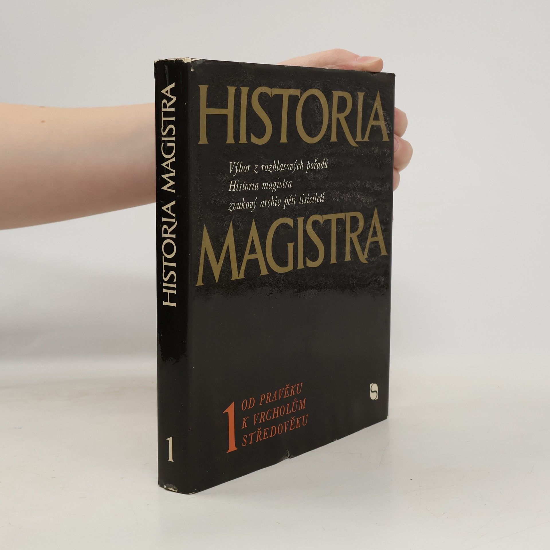 Luboš Balcar Historia magistra 1. Od pravěku k vrcholům středověku