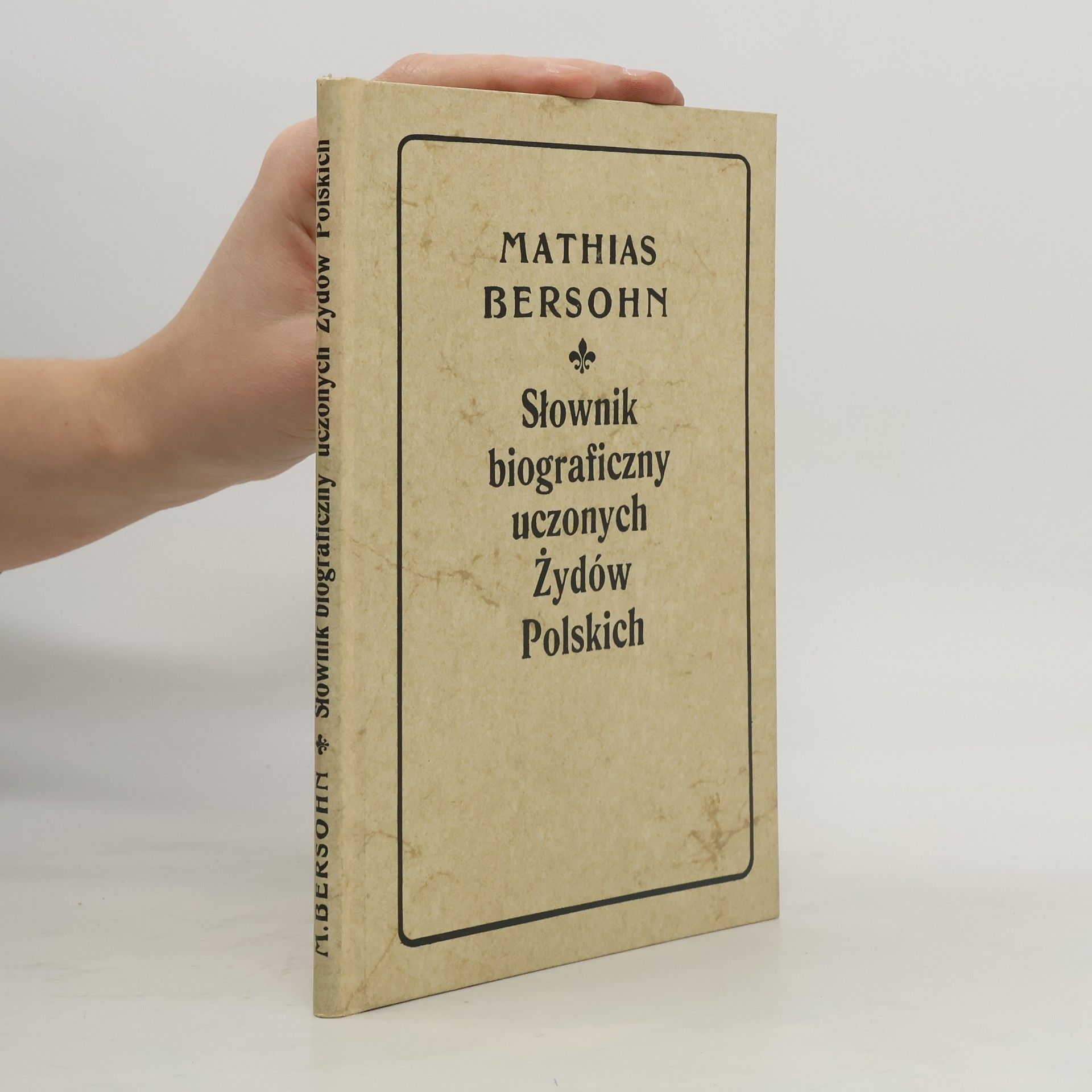 Mathias Bersohn Słownik biograficzny uczonych Żydów Polskich