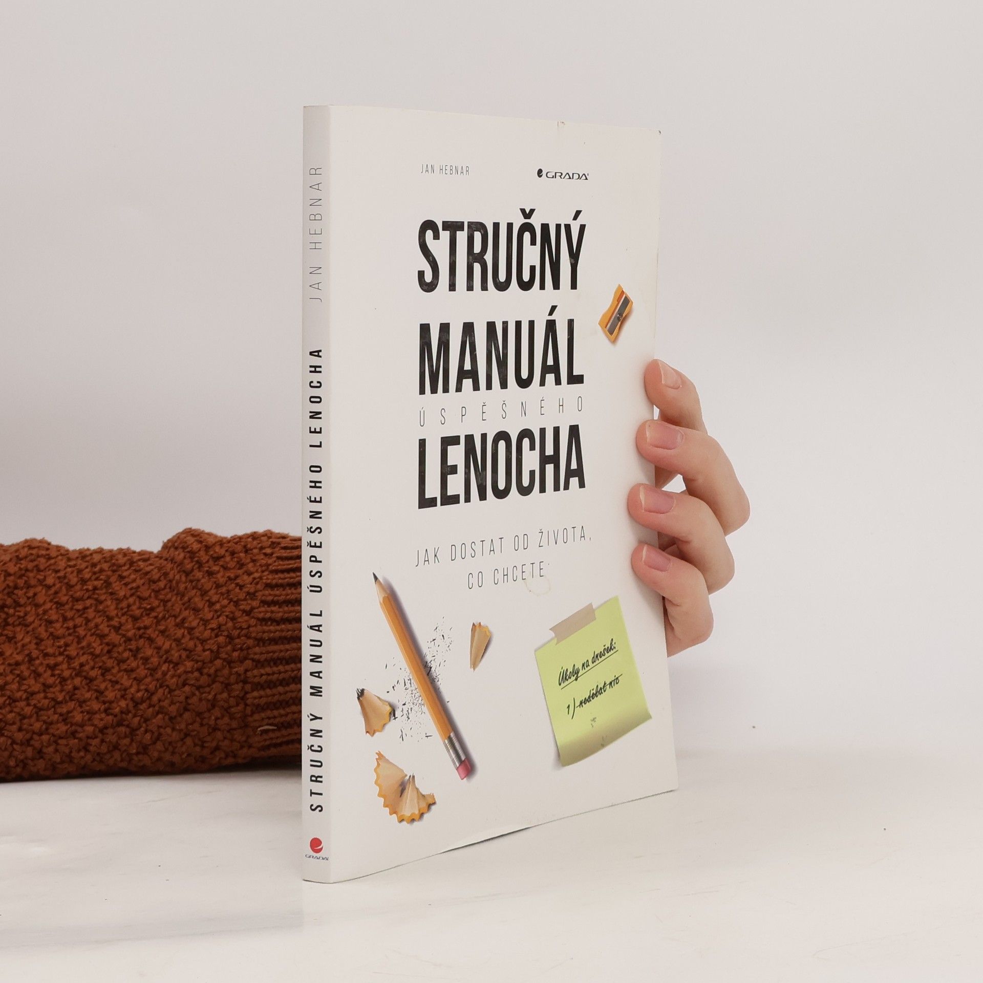 Jan Hebnar Stručný manuál úspěšného lenocha: Jak dostat od života, co chcete