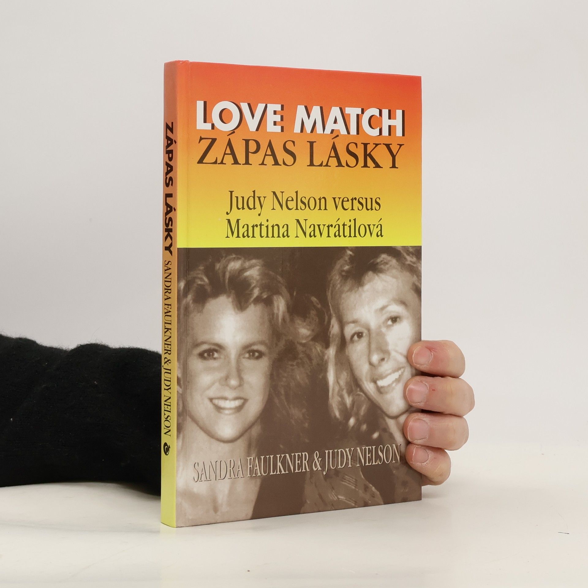 Sandra Faulkner Zápas lásky. Love match. Judy Nelson versus Martina Navrátilová