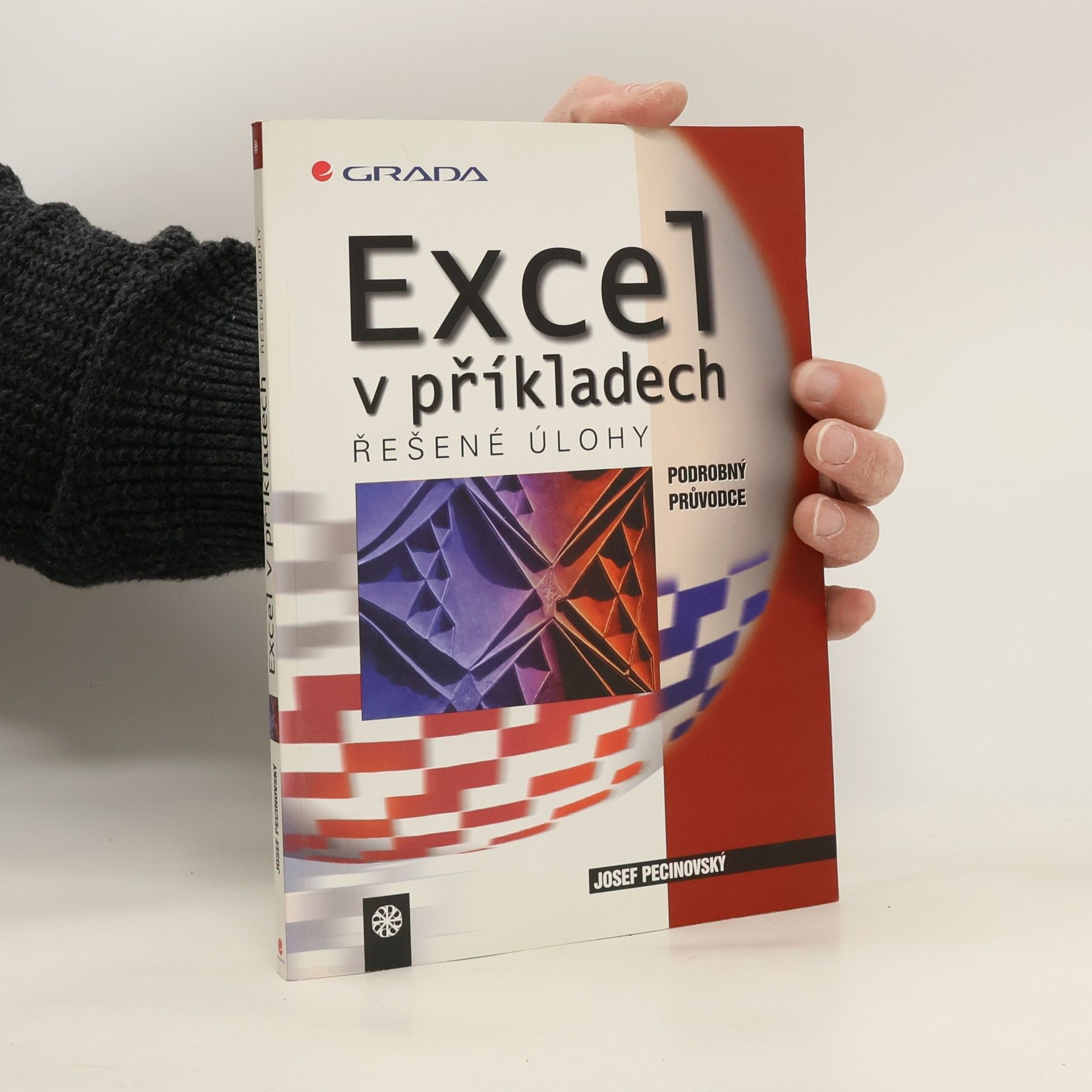 Josef Pecinovský Excel v příkladech: řešené úlohy