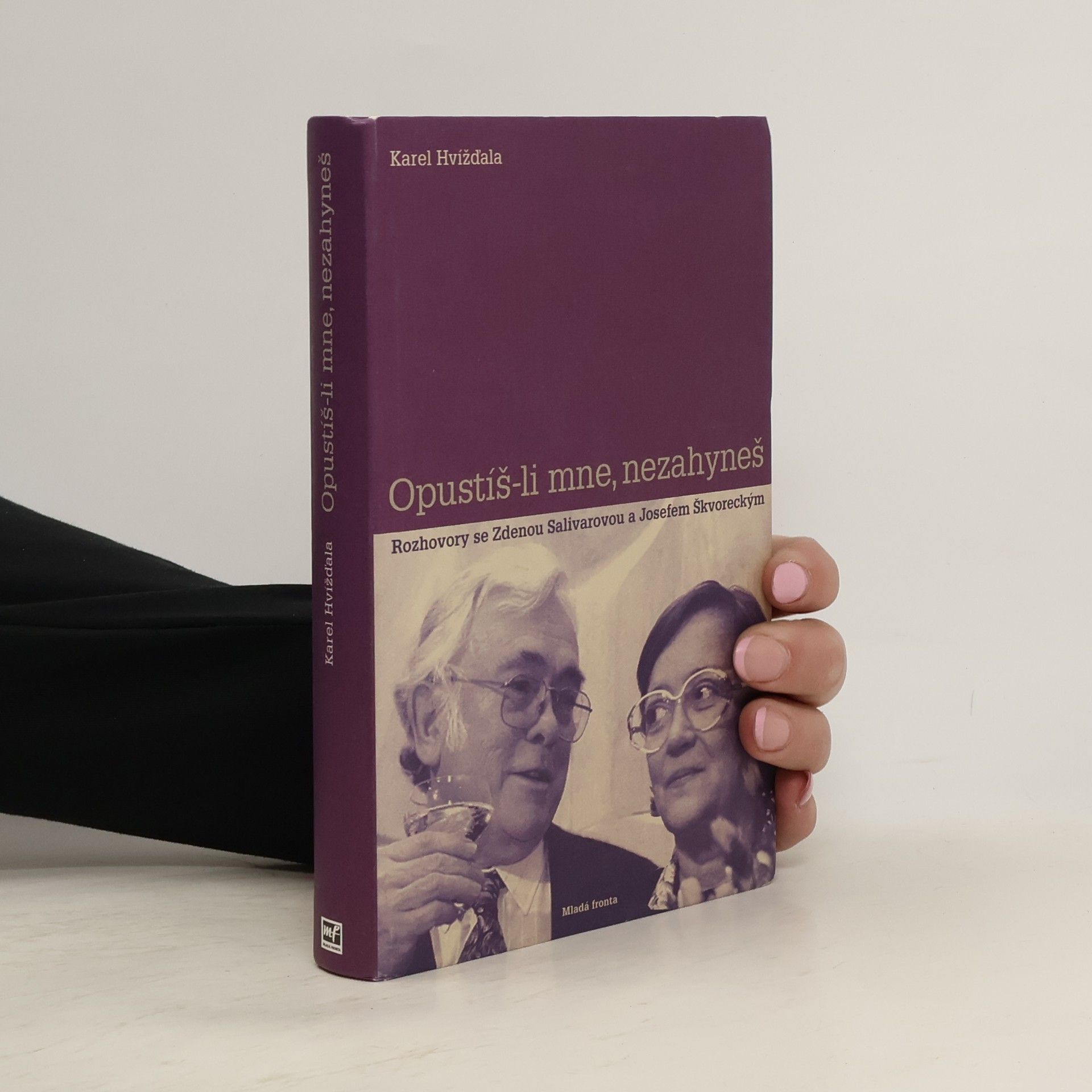 Zdena Salivarová Opustíš-li mne, nezahyneš. Rozhovory se Zdenou Salivarovou a Josefem Škvoreckým