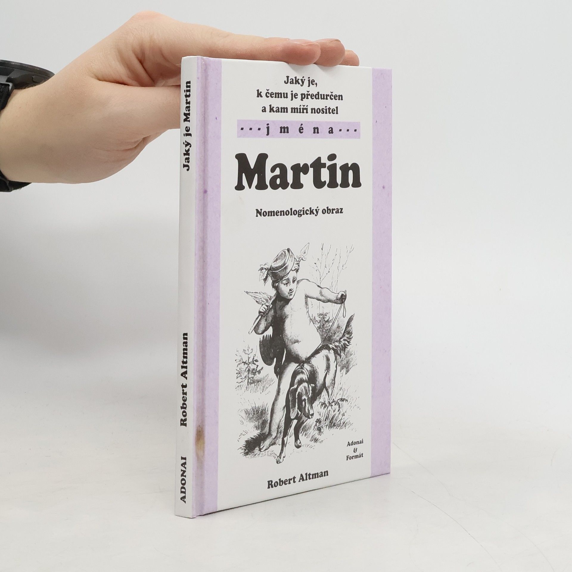 Robert Altman Jaký je, k čemu je předurčen a kam míří nositel jména Martin : nomenologický obraz