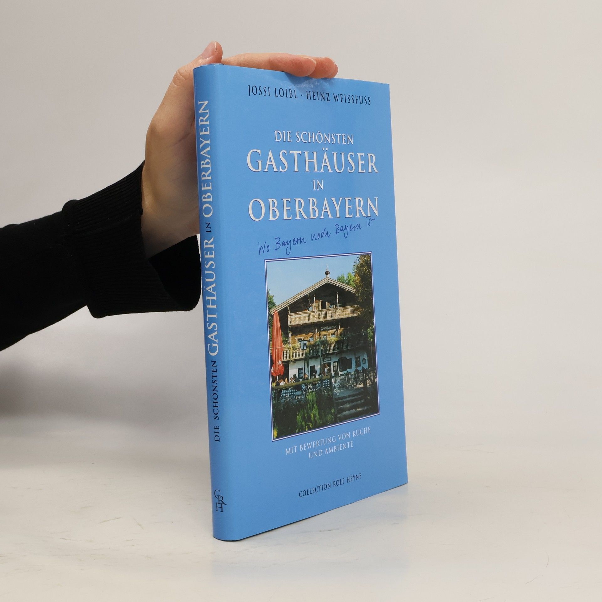 Jossi Loibl Die schönsten Gasthäuser in Oberbayern