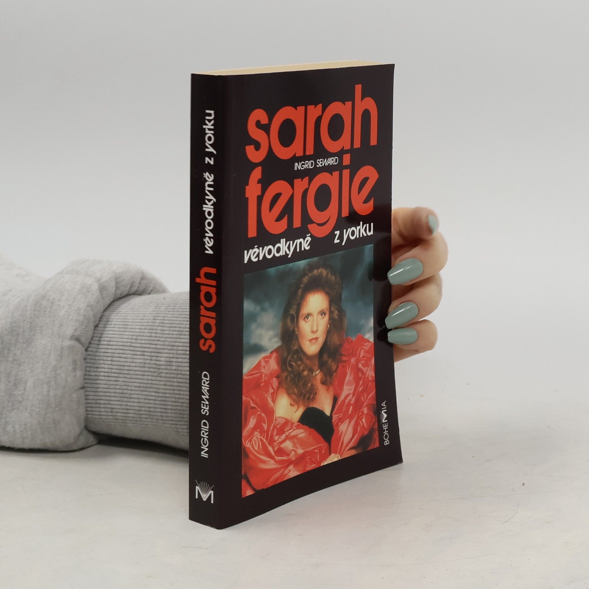 Sarah Fergie. Vévodkyně z Yorku