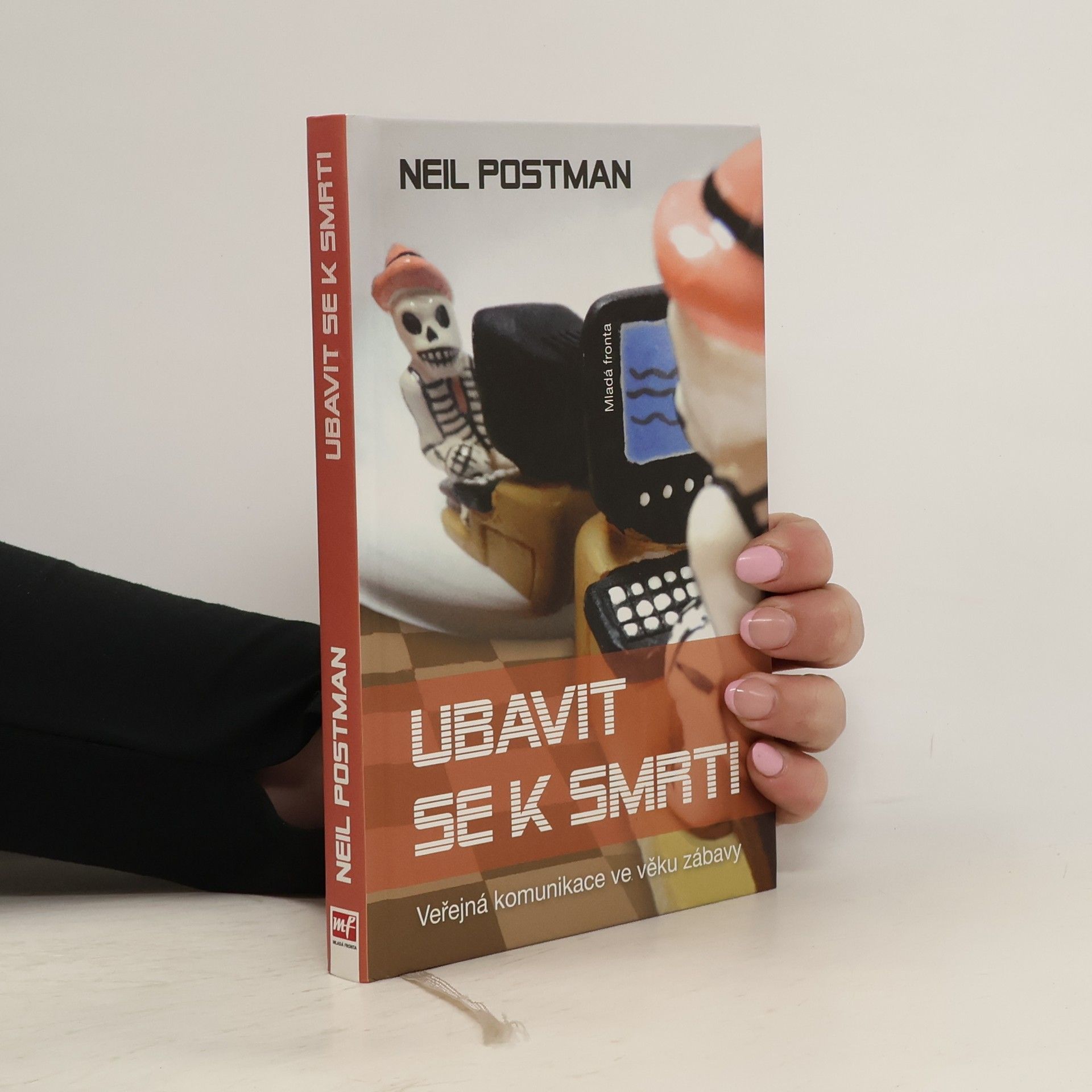 Neil Postman Ubavit se k smrti: Veřejná komunikace ve věku zábavy