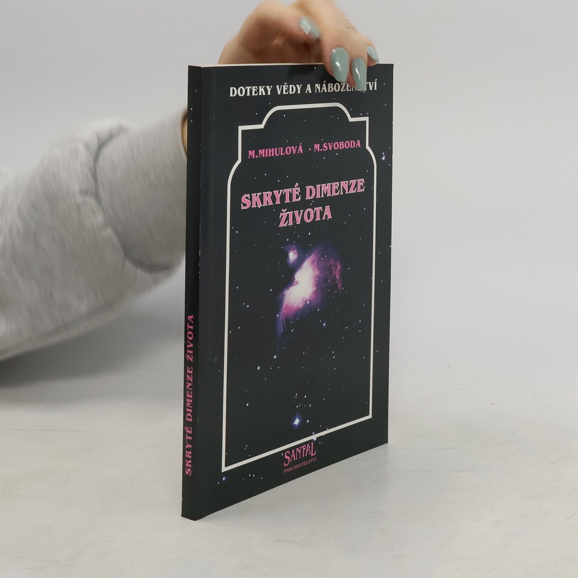 Marie Mihulová Skryté dimenze života