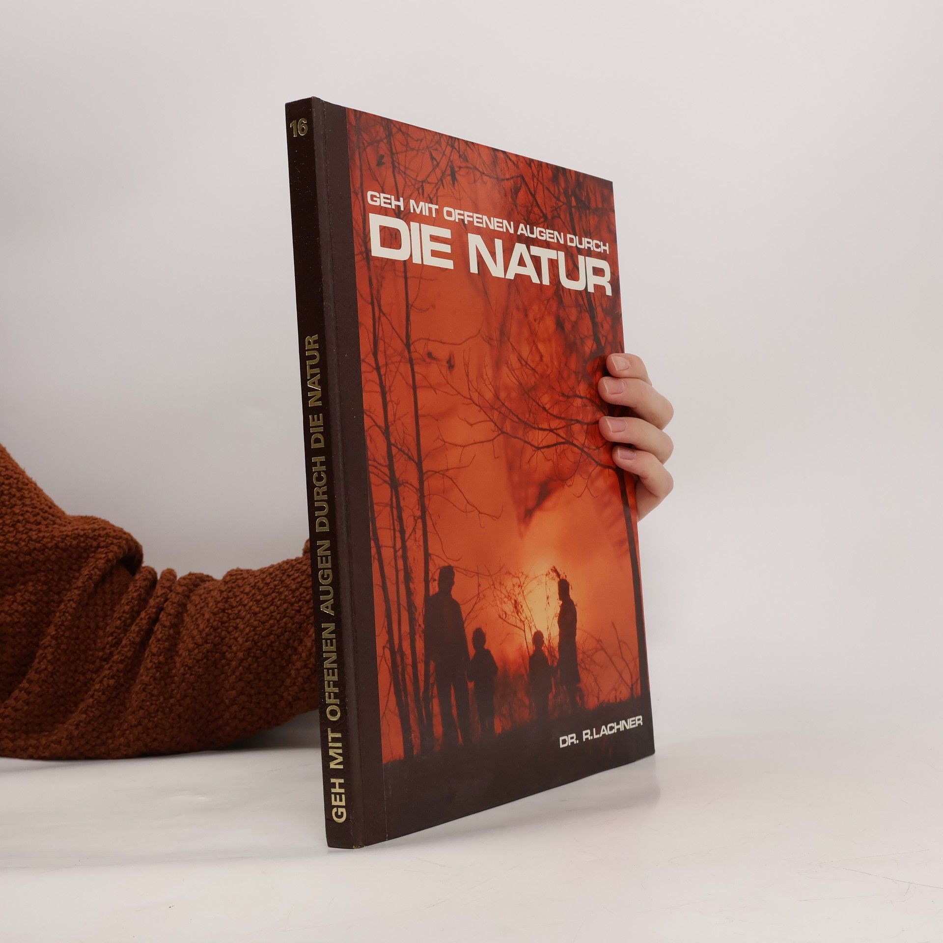 R. Lachner  Geh mit offenen Augen durch die Natur