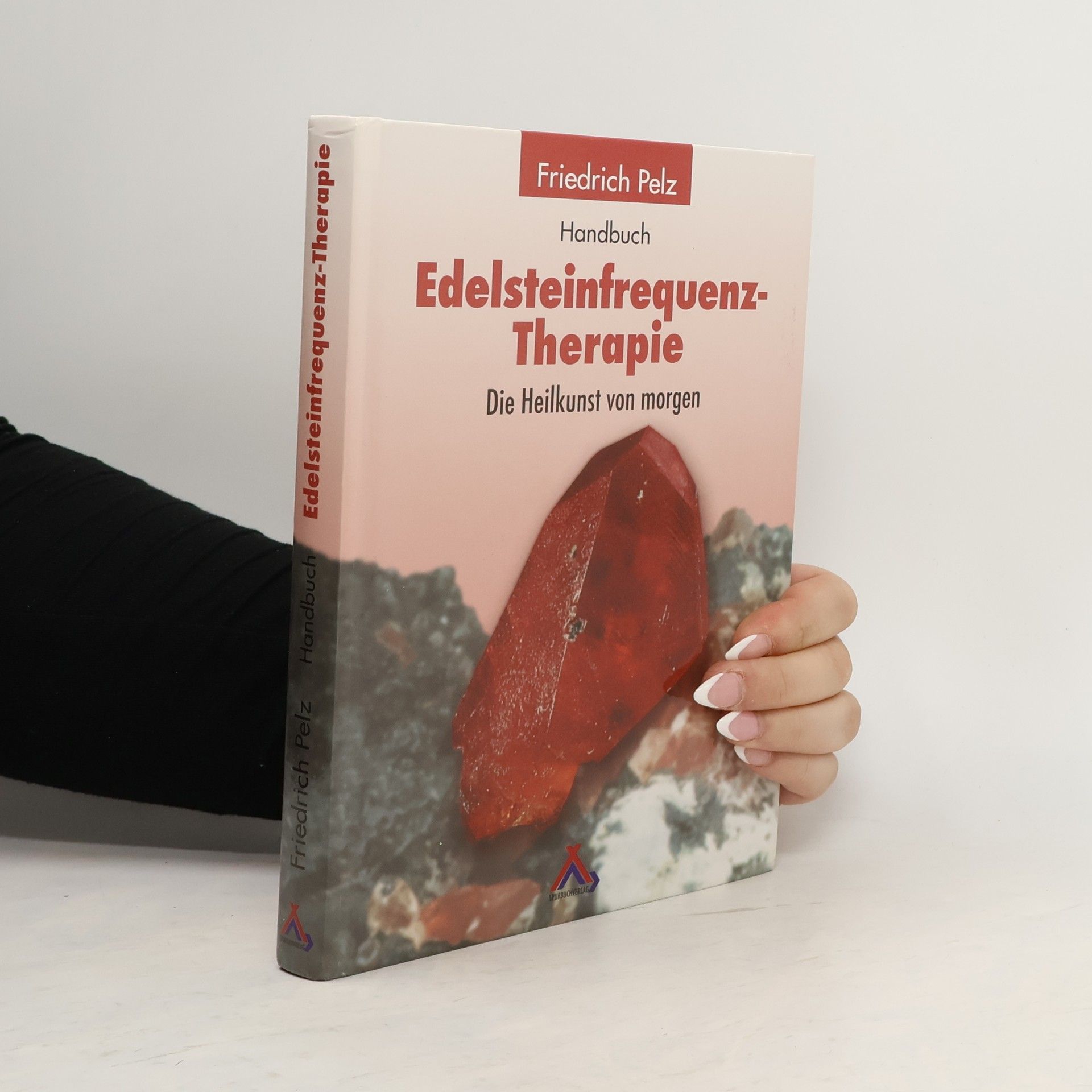 Friedrich Pelz Handbuch Edelsteinfrequenz-Therapie
