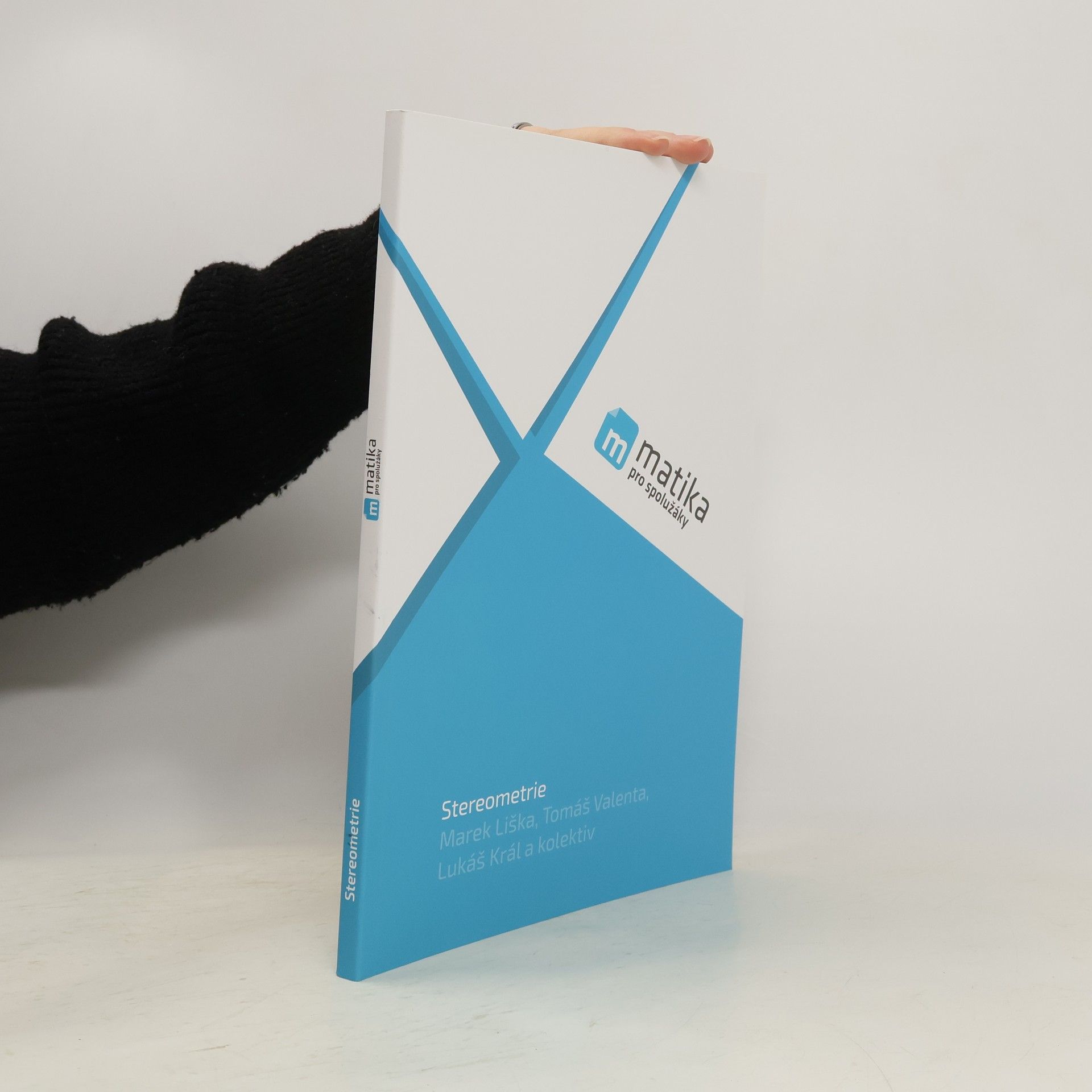 Marek Liška Matika pro spolužáky. Stereometrie : učebnice