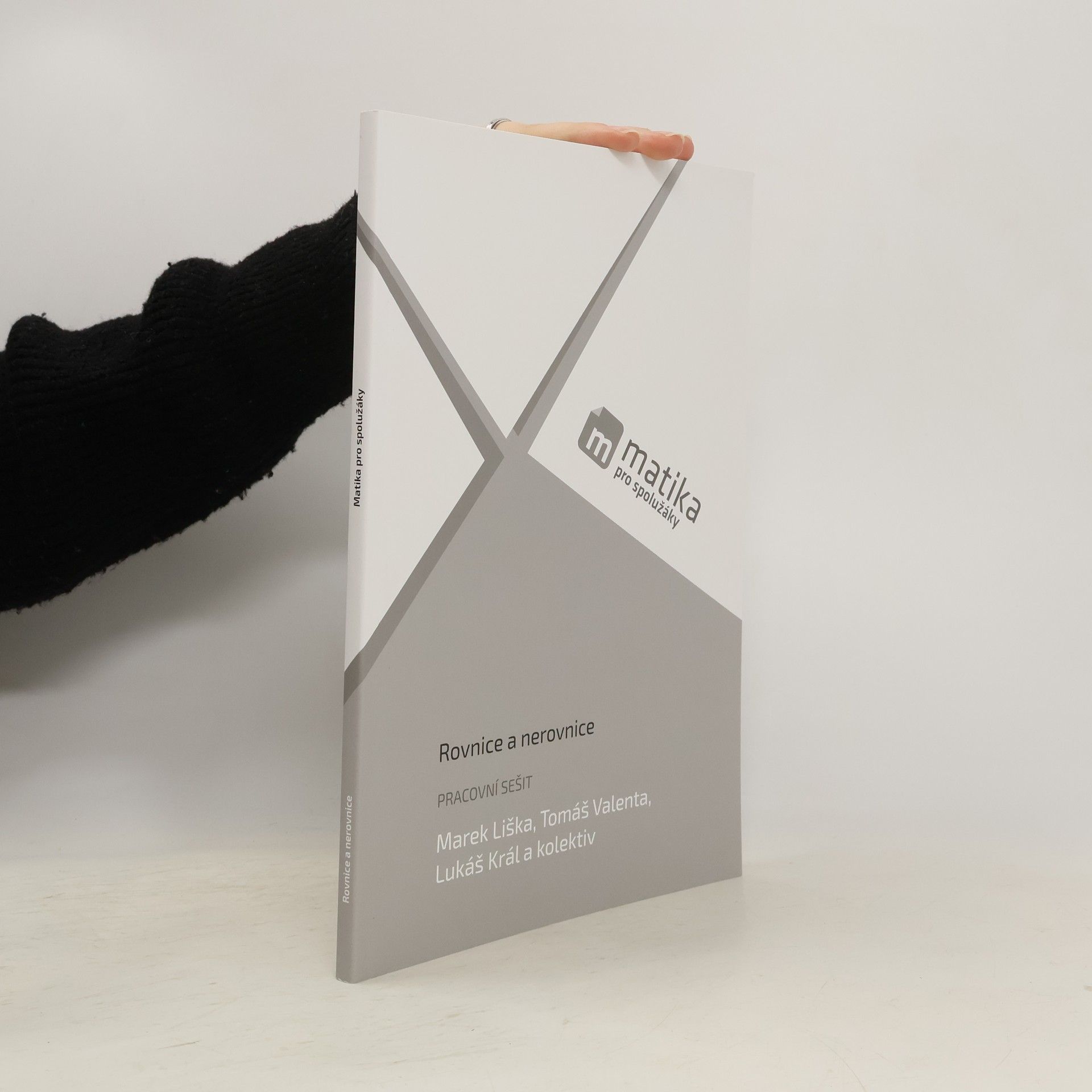 Marek Liška Matika pro spolužáky. Rovnice a nerovnice : pracovní sešit