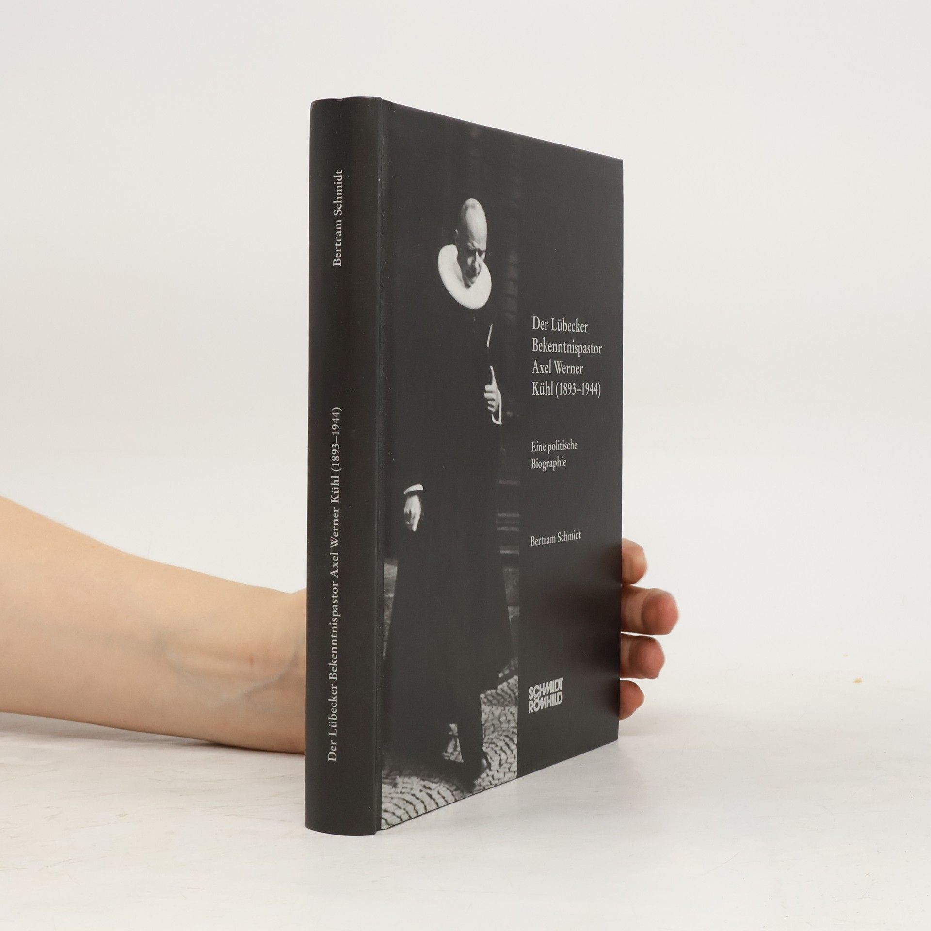 Der Lübecker Bekenntnispastor Axel Werner Kühl (1893-1944)