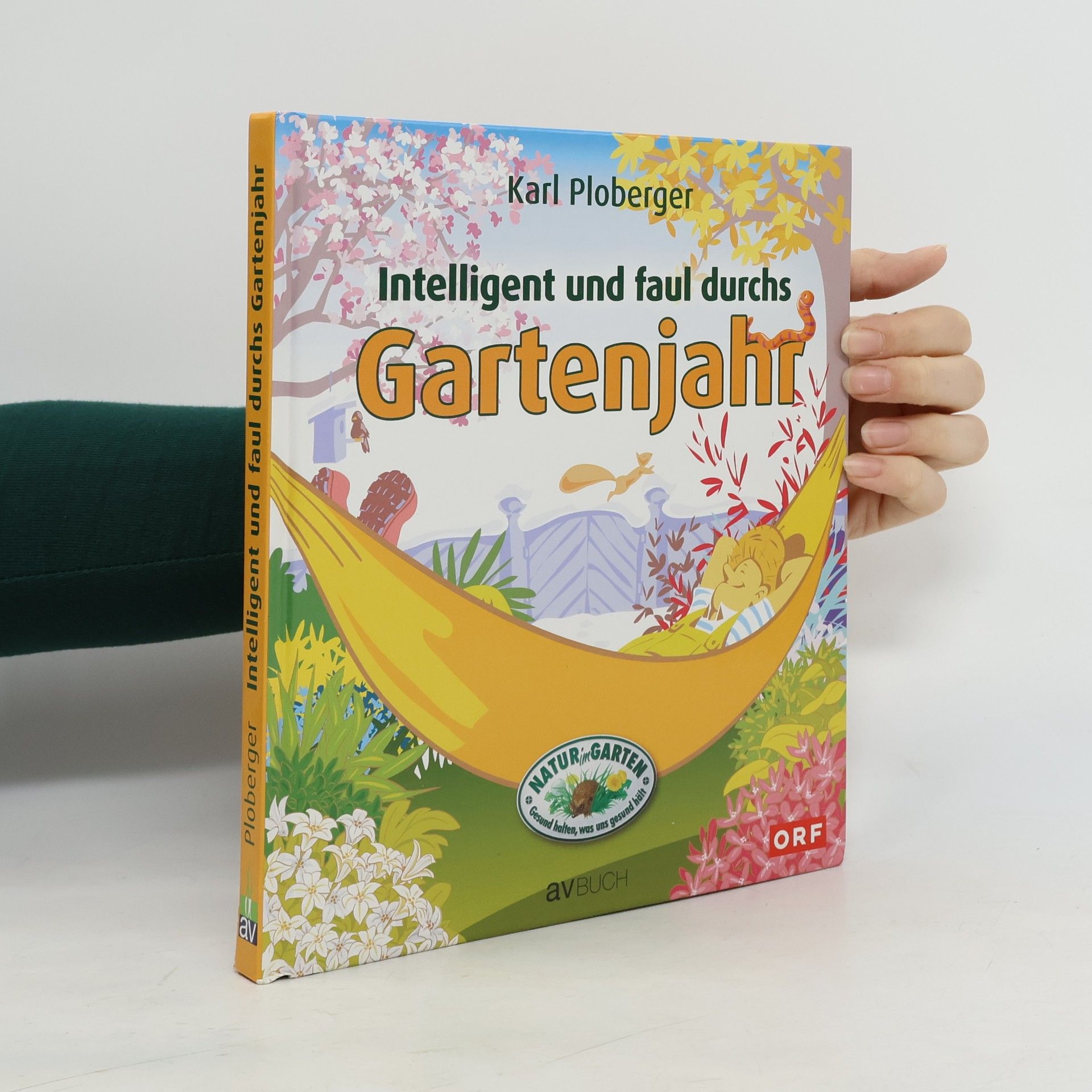 Karl Ploberger Intelligent und faul durchs Gartenjahr