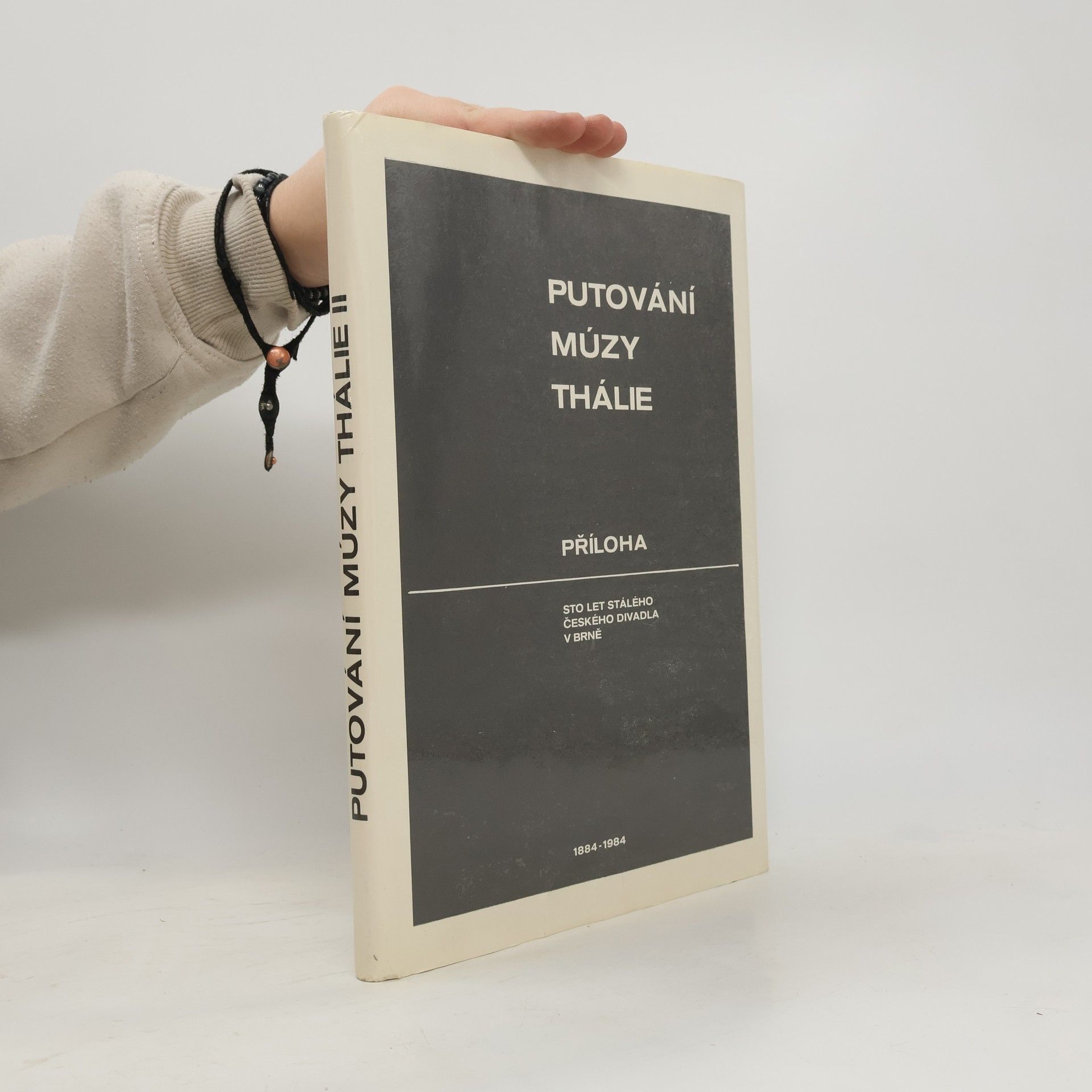 Putování múzy Thálie: 100 let stálého českého divadla v Brně: 1884-1984 (příloha)