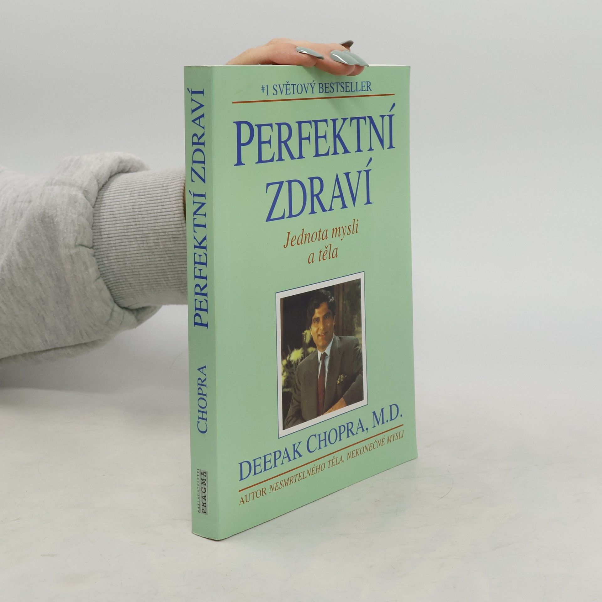 Deepak Chopra Perfektní zdraví : Jednota mysli a těla