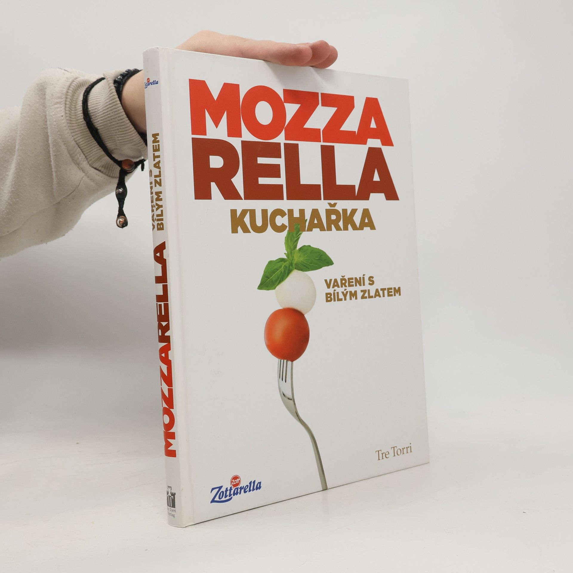 Kolektív autorov Mozzarella. Kuchařka. Vaření s bílým zlatem