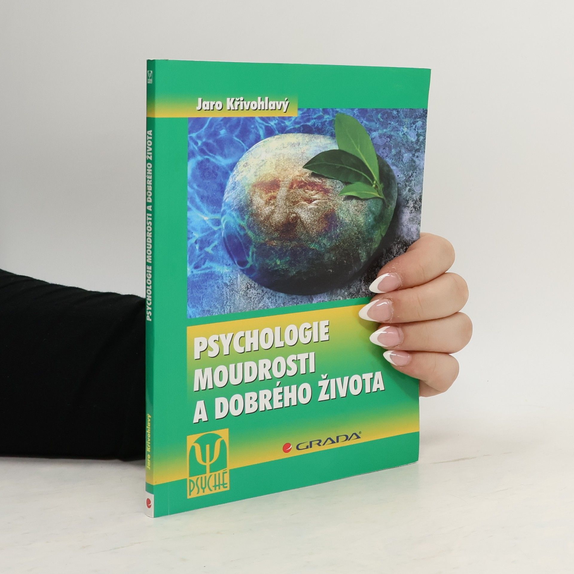 Jaro Křivohlavý Psychologie moudrosti a dobrého života