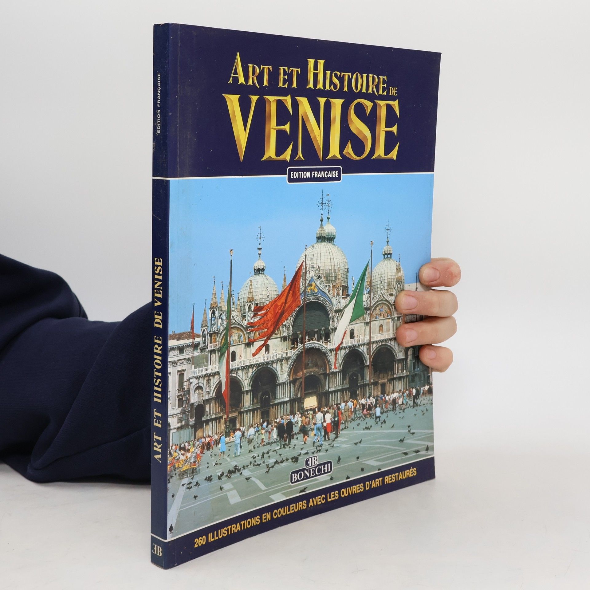 Art et histoire de Venise - Édition française - 260 illustrations en couleurs avec les œuvres d'art restaurés
