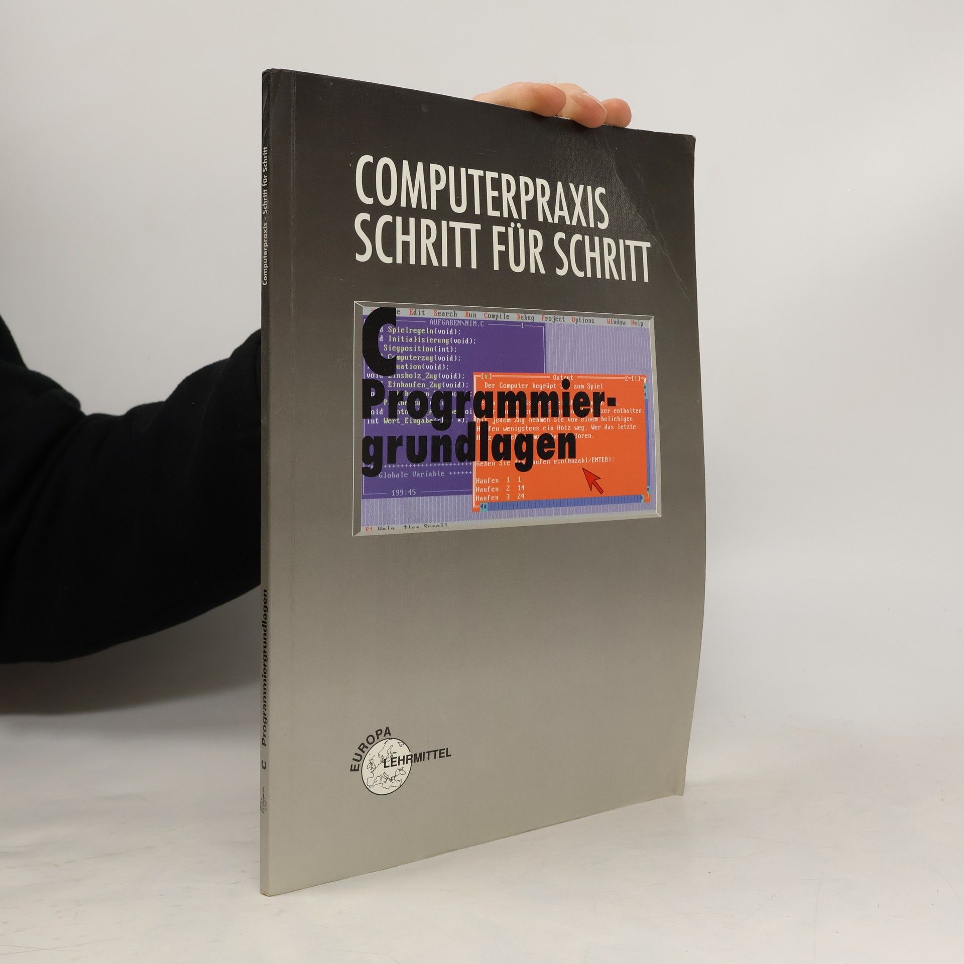 Fredo Wendler C - Programmiergrundlagen. Computerpraxis Schritt für Schritt.