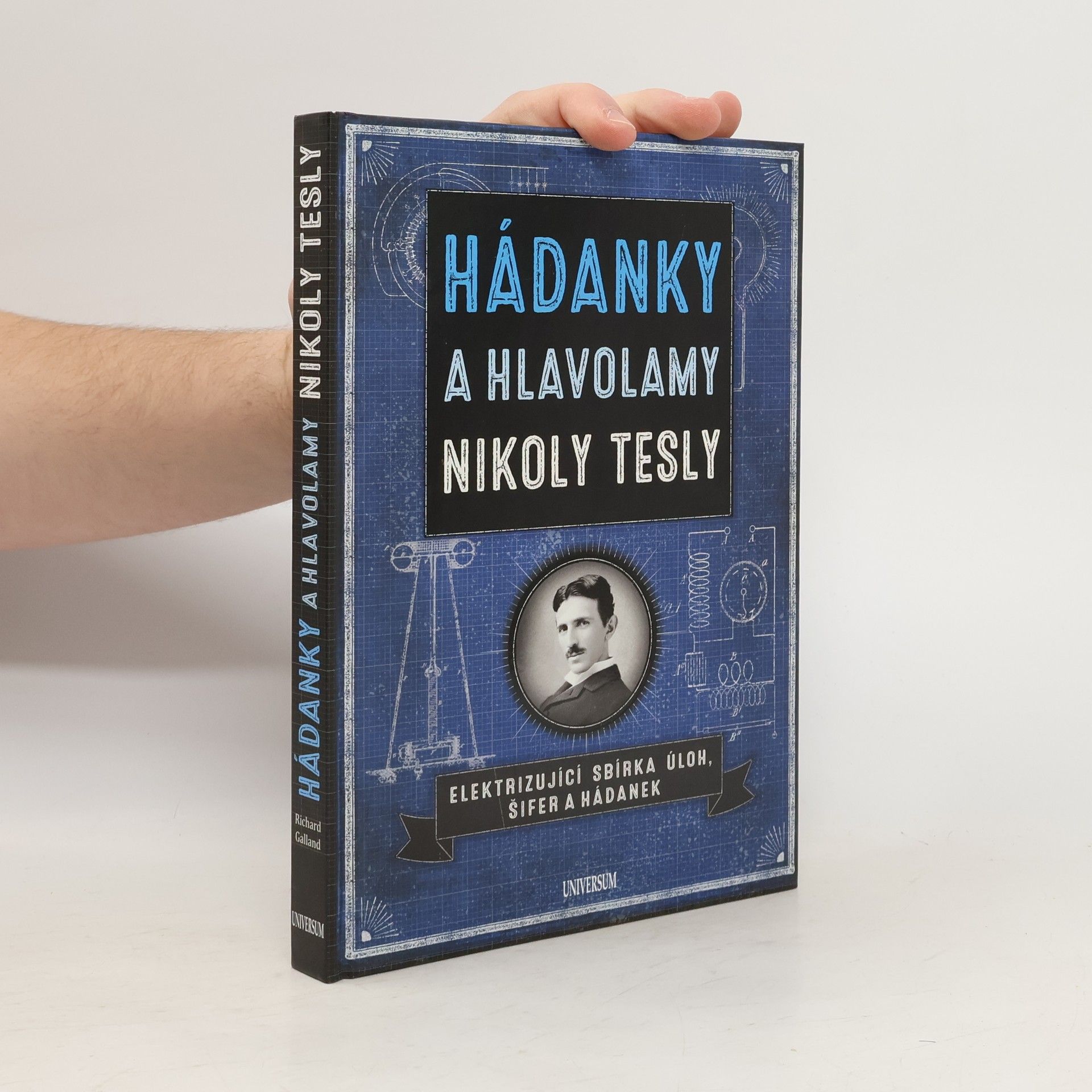 Richard Wolfrik Galland Hádanky a hlavolamy Nikoly Tesly. Elektrizující sbírka úloh, šifer a hádanek
