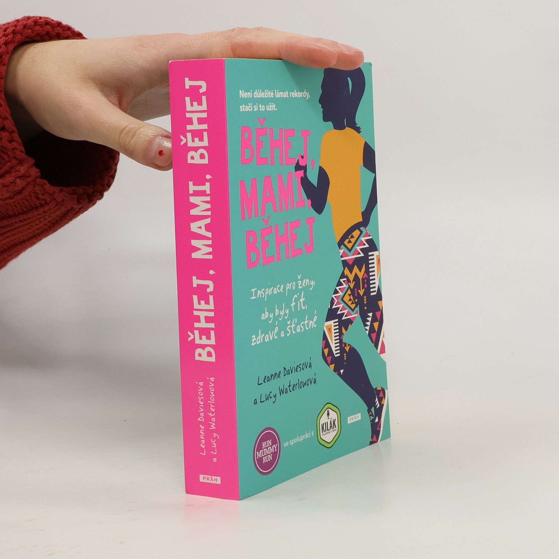 Leanne Davies Běhej, mami, běhej : inspirace pro ženy, aby byly fit, zdravé a šťastné