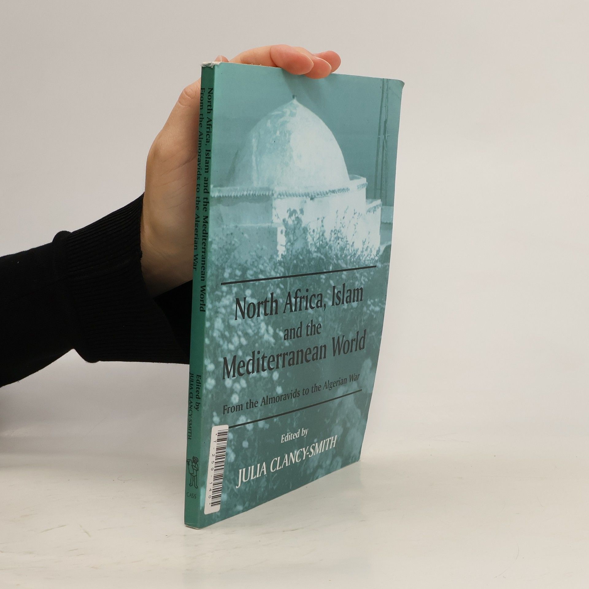 Julia Ann Clancy-Smith Cass Series--History and Society in the Islamic World: North Africa, Islam and the Mediterranean World