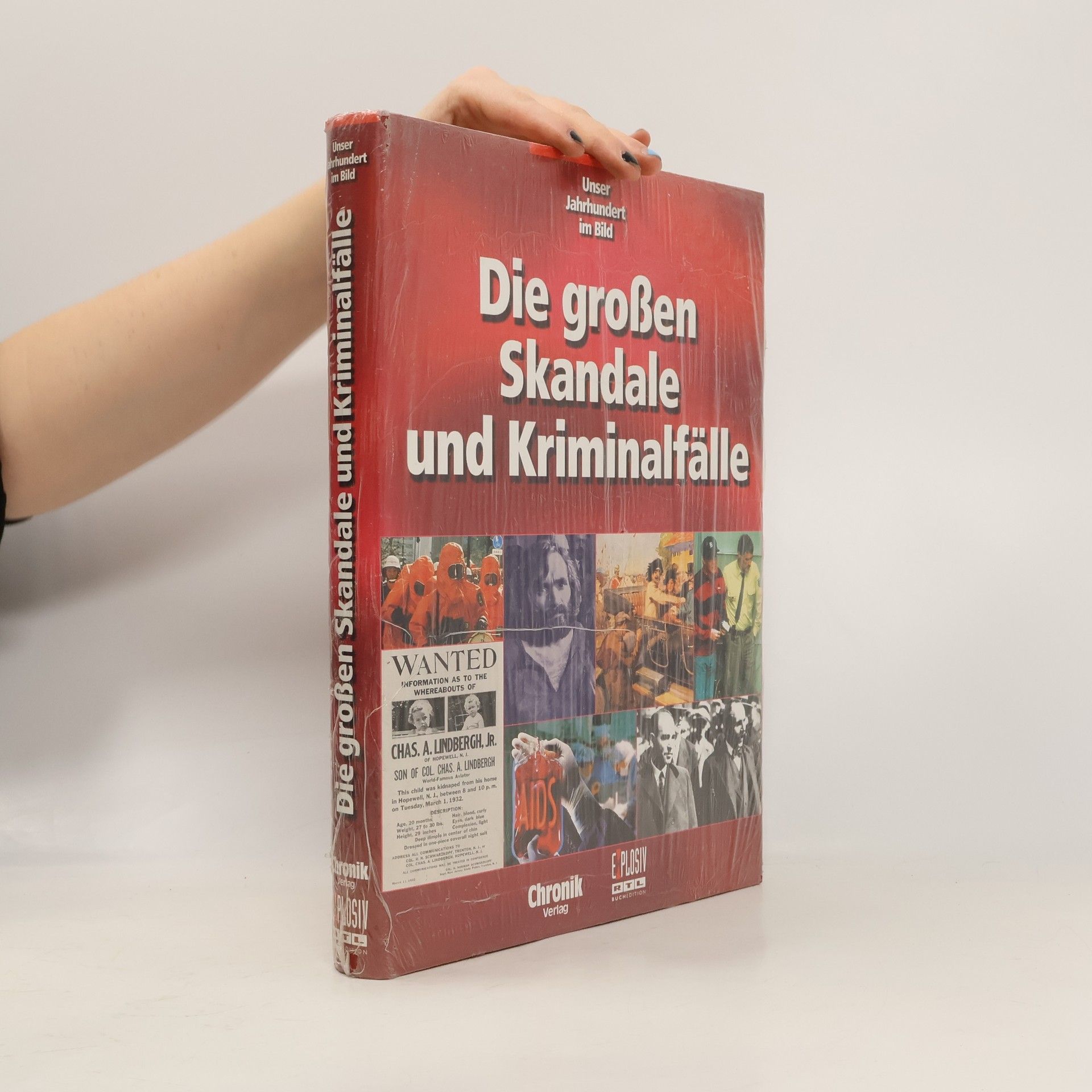 Various authors Unser Jahrhundert im Bild. Die großen Skandale und Kriminalfälle