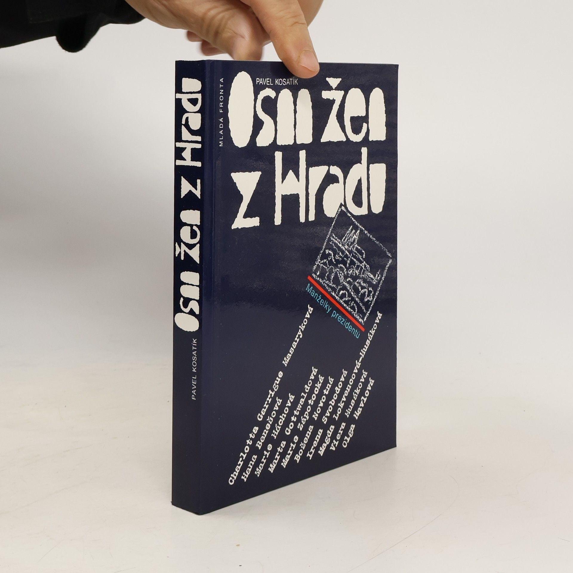 Pavel Kosatík Osm žen z hradu. Manželky prezidentů