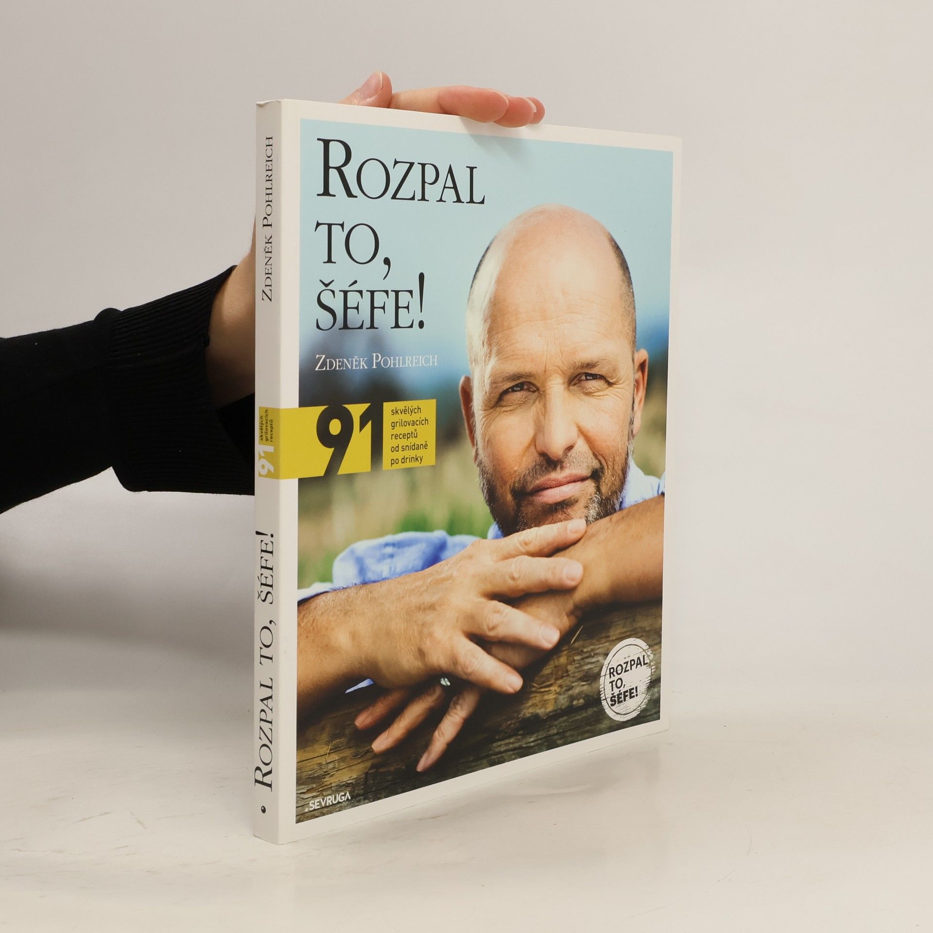 Zdeněk Pohlreich Rozpal to, šéfe!