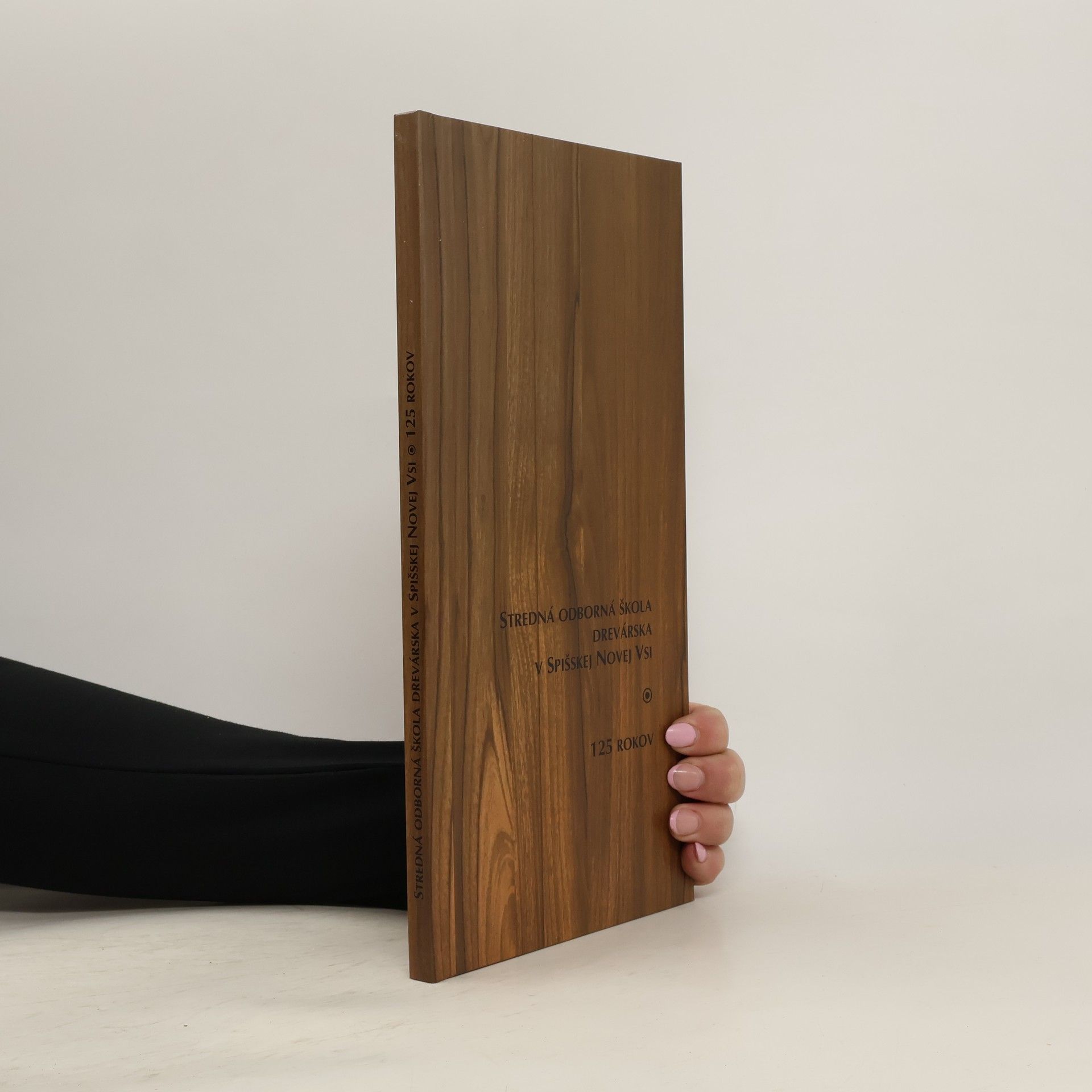 Kolektív autorov Stredná odborná škola drevárska v Spišskej Novej Vsi, 125 rokov