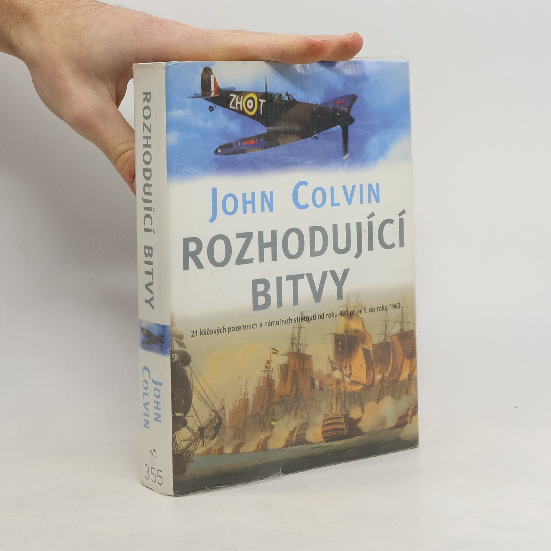 Rozhodující bitvy : 21 klíčových pozemních a námořních střetnutí od roku 480 př. n. l. do roku 1943