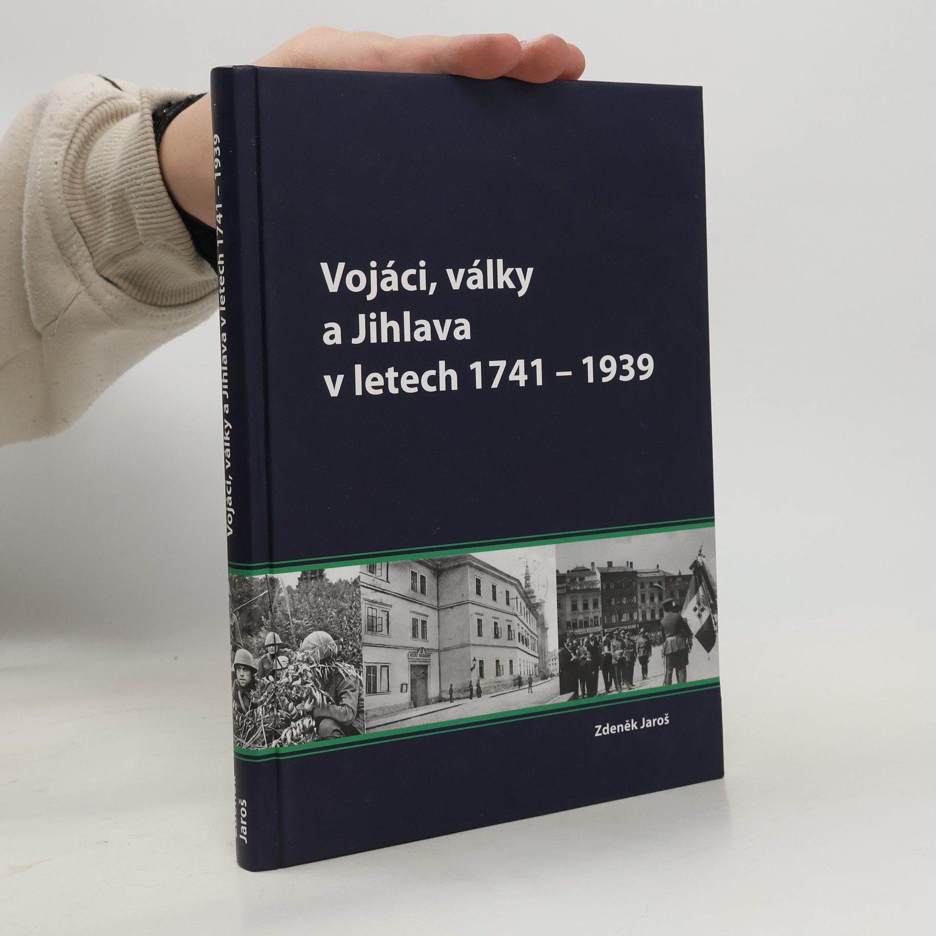 K. Jaroš Vojáci, války a Jihlava 1741-1939