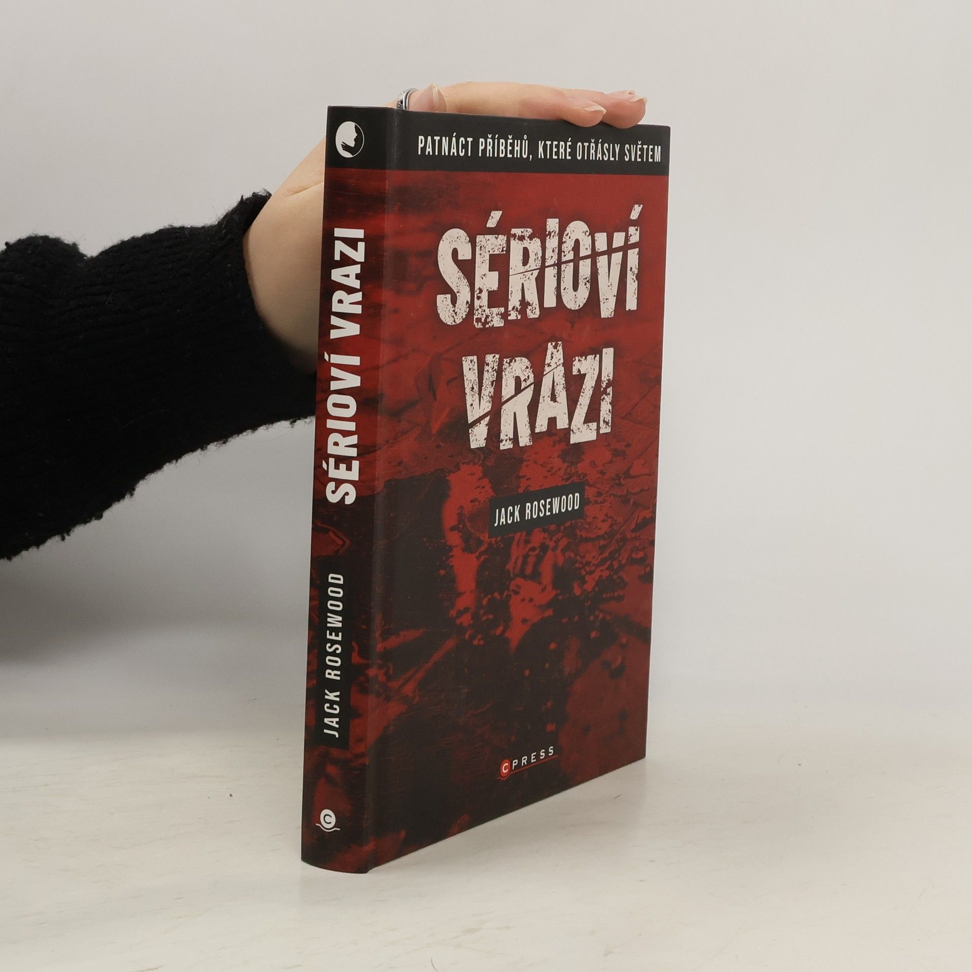 Sérioví vrazi: Patnáct příběhů, které otřásly světem