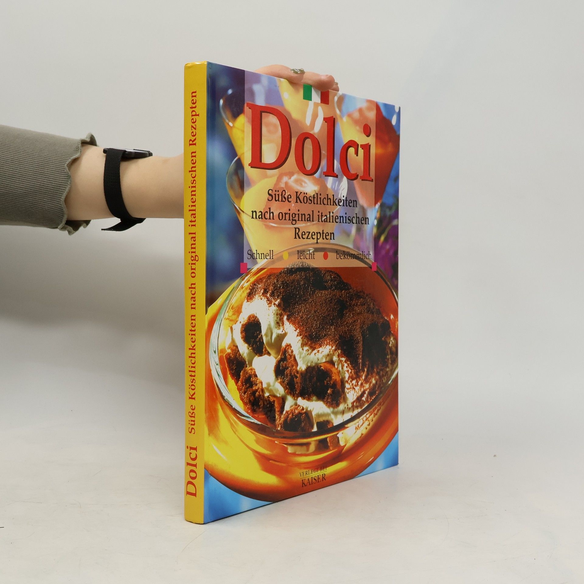 Collectif d'auteurs Dolci. Süße Köstlichkeiten nach original italienischen Rezepten