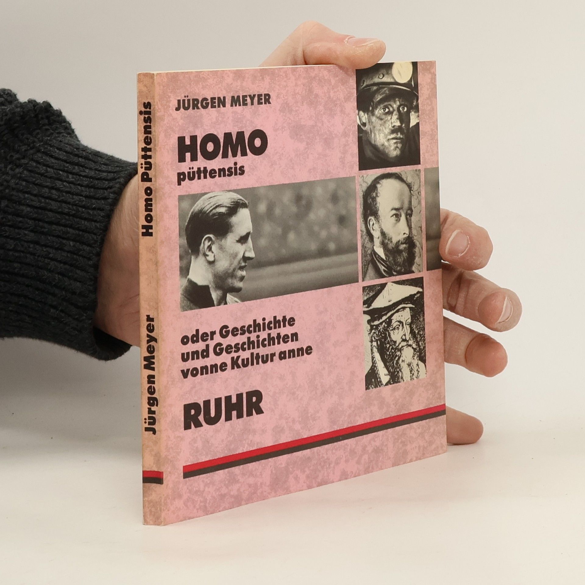 Jürgen Meyer-Köster Homo püttensis oder Geschichte und Geschichten vonne Kultur anne Ruhr