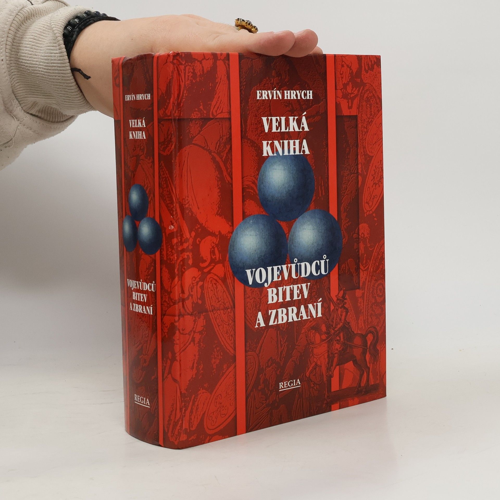 Ervín Hrych Velká kniha vojevůdců, bitev a zbraní