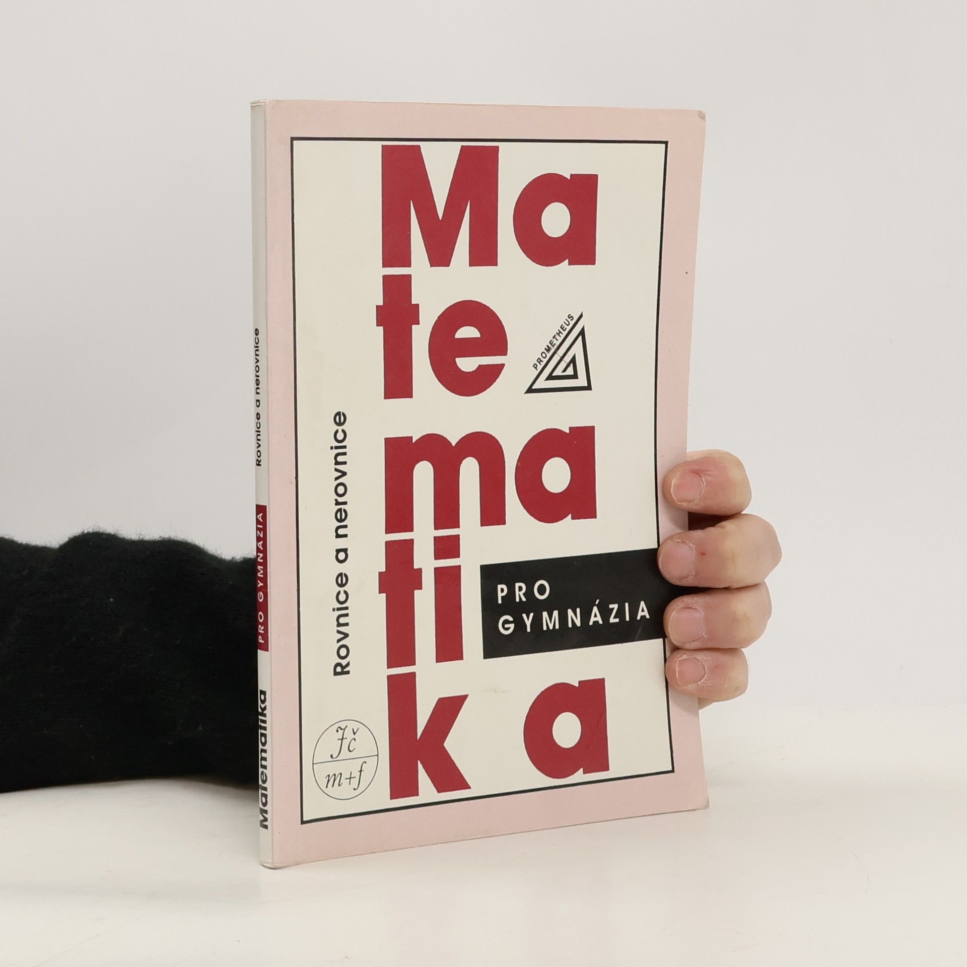 Leo Boček Matematika pro gymnázia. Rovnice a nerovnice