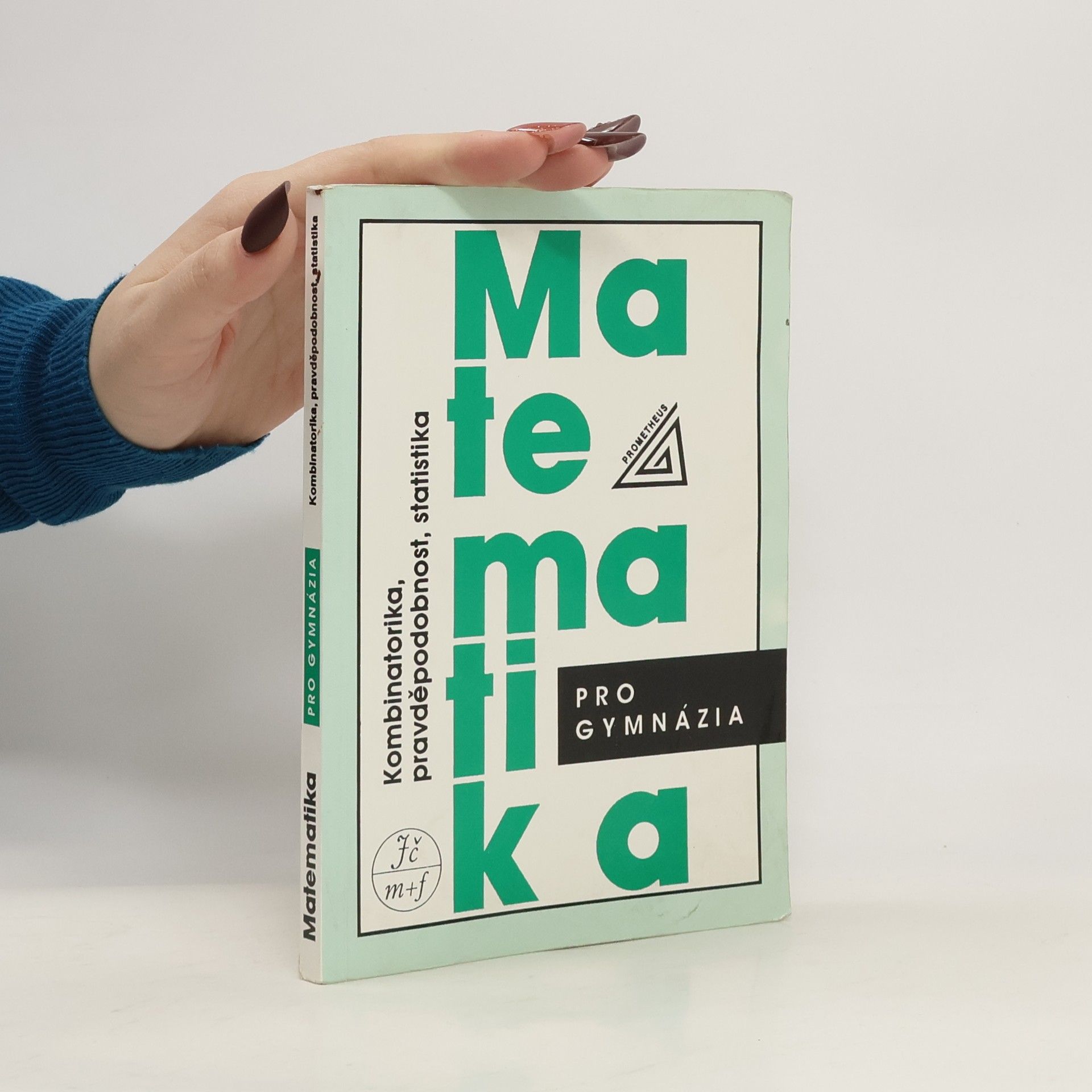 Matematika pro gymnázia. Kombinatorika, pravděpodobnost, statistika