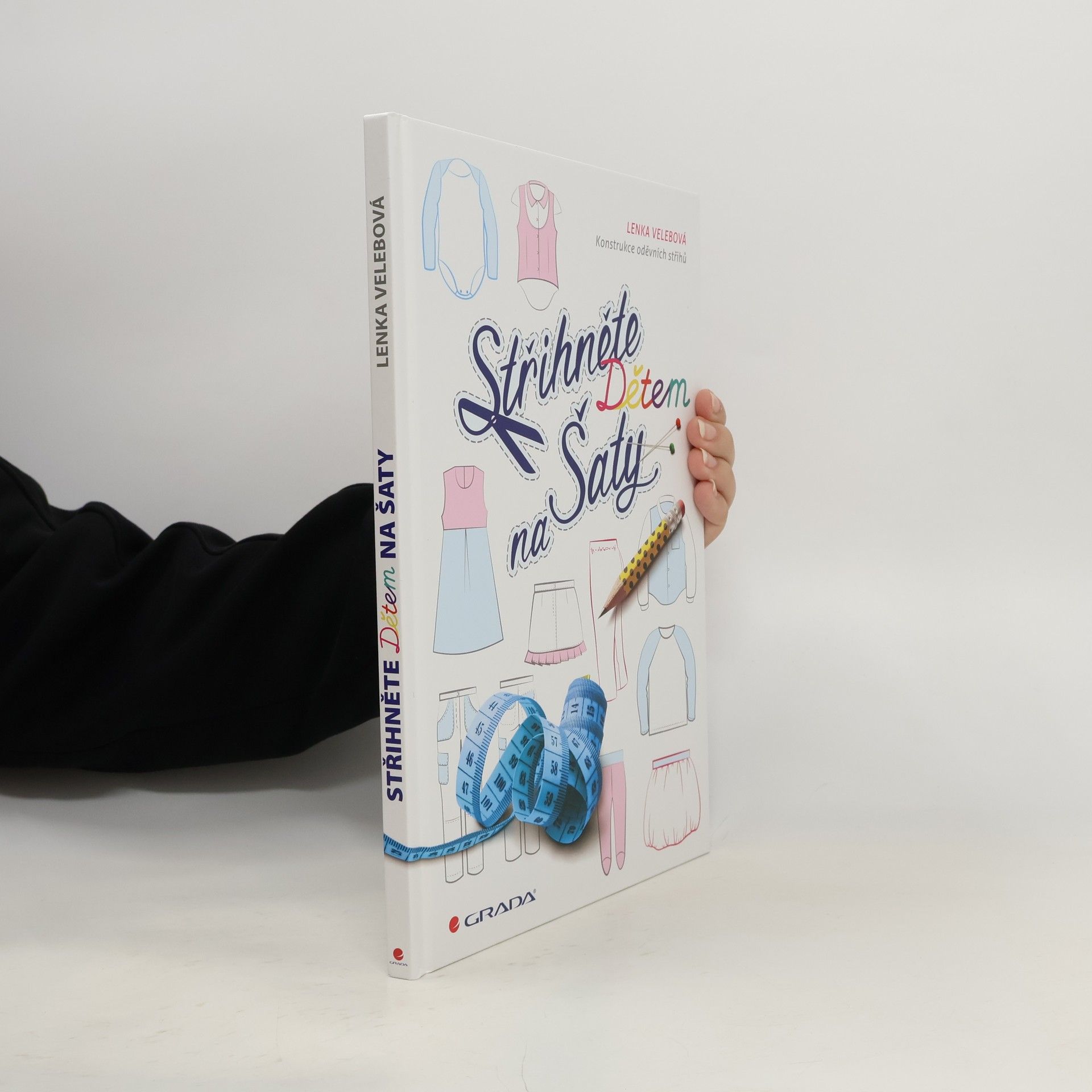 Lenka Velebová Střihněte dětem na šaty. Konstrukce oděvních střihů
