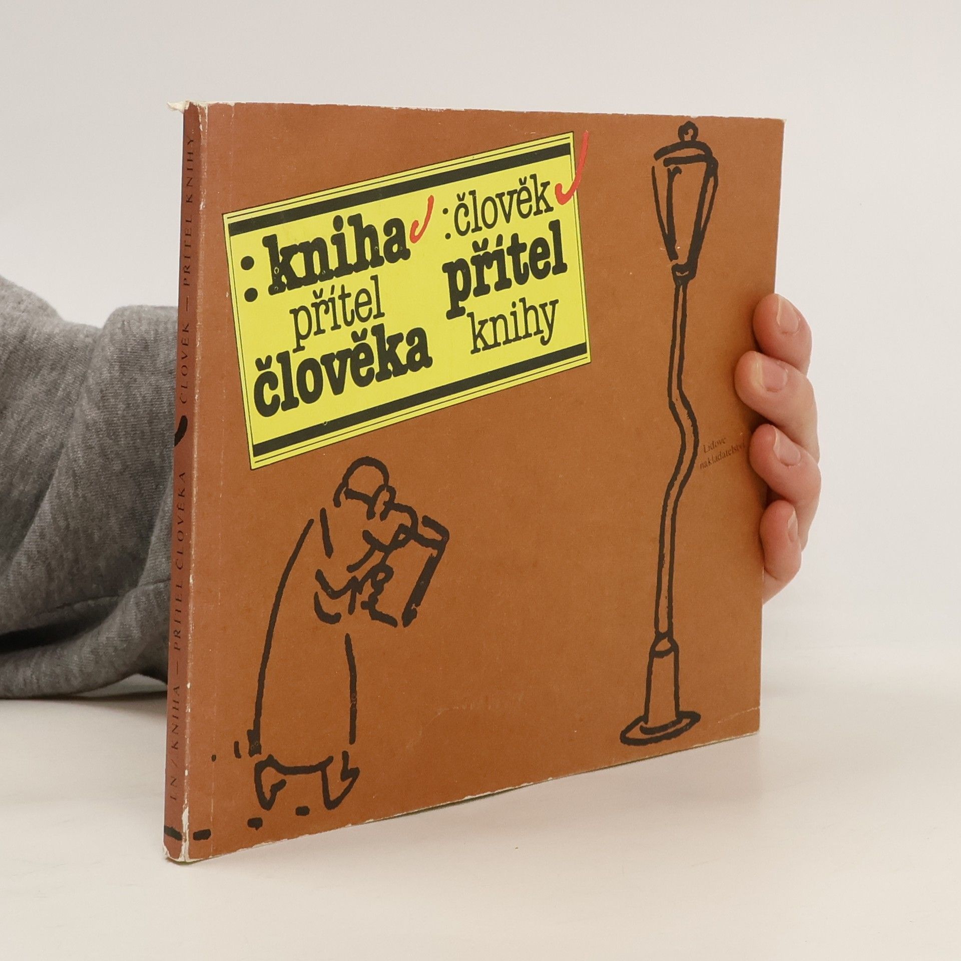 Kniha přítel člověka. Člověk přítel knihy