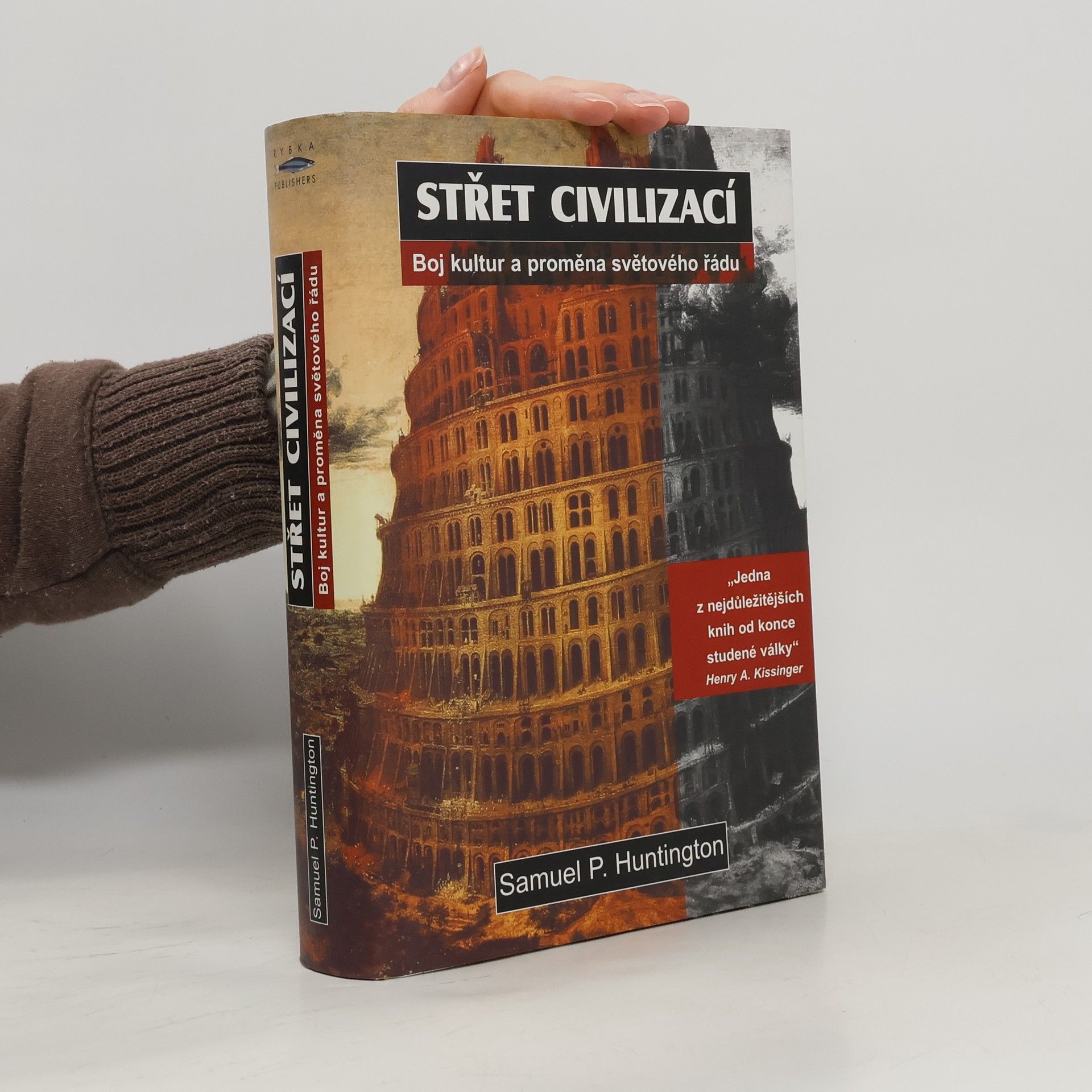 Samuel Phillips Huntington Střet civilizací. Boj kultur a proměna světového řádu