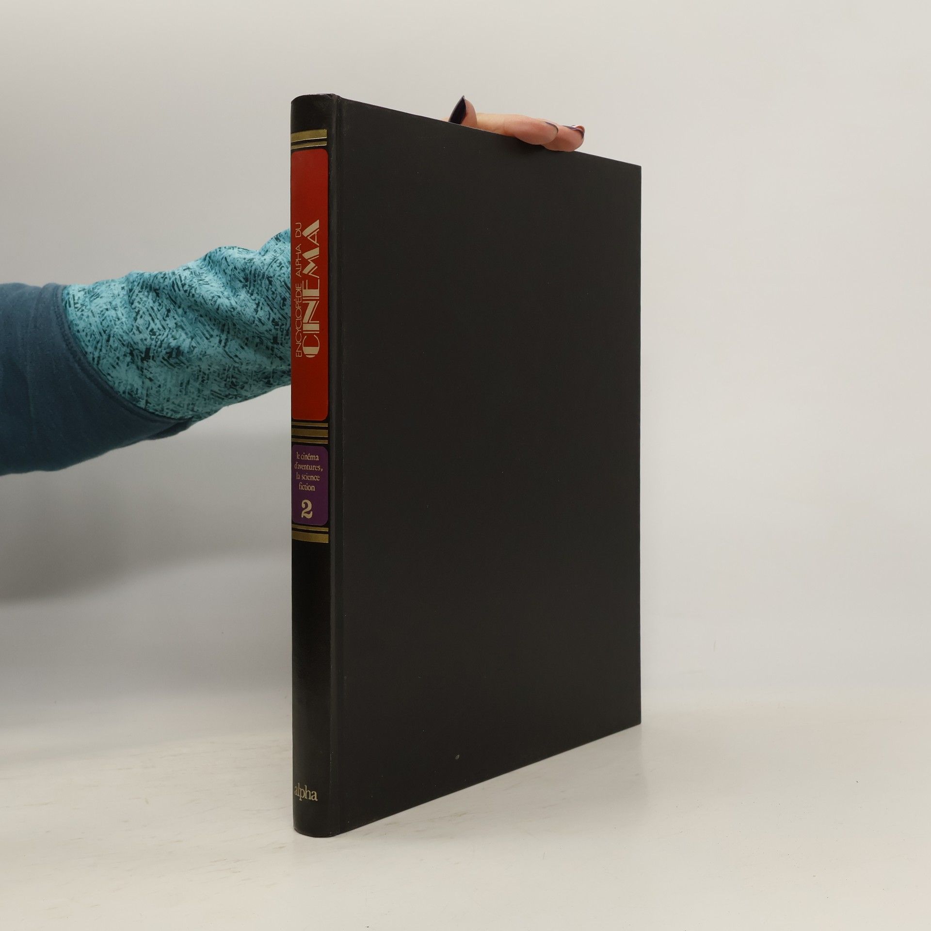 Guy Braucourt Encyclopédie Alpha du Cinéma - 2: Le cinéma d'aventures ; Le cinéma de science-fiction ; Le serial