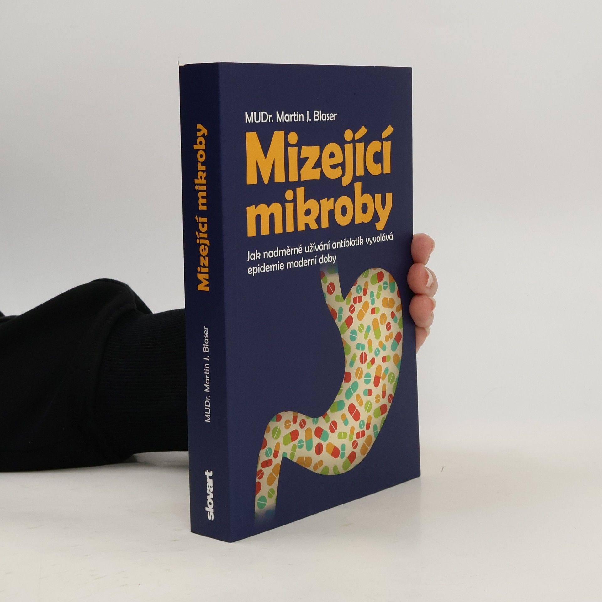 Martin J. Blaser Mizející mikroby. Jak nadměrné užívání antibiotik vyvolává epidemie moderní doby