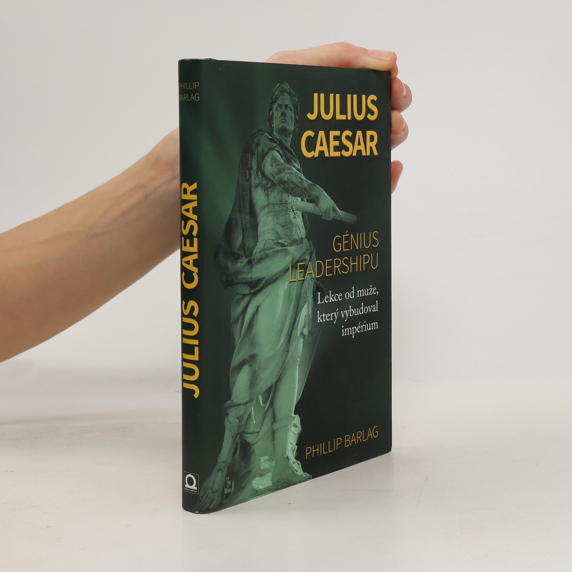 Julius Caesar - génius leadershipu: Lekce od muže, který vybudoval impérium