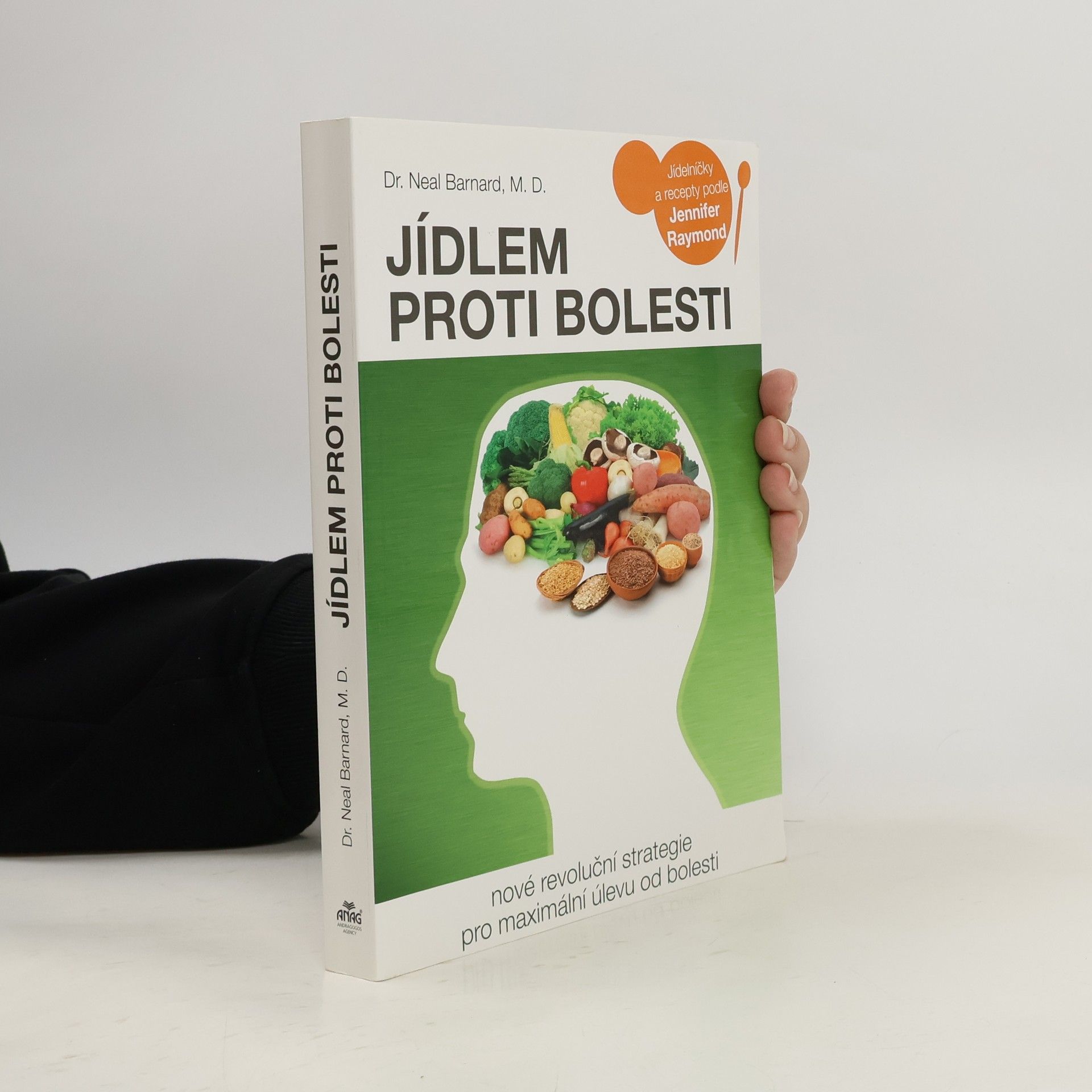 Jídlem proti bolesti : nové revoluční strategie pro maximální úlevu od bolesti : jídelníčky a recepty podle Jennifer Raymond