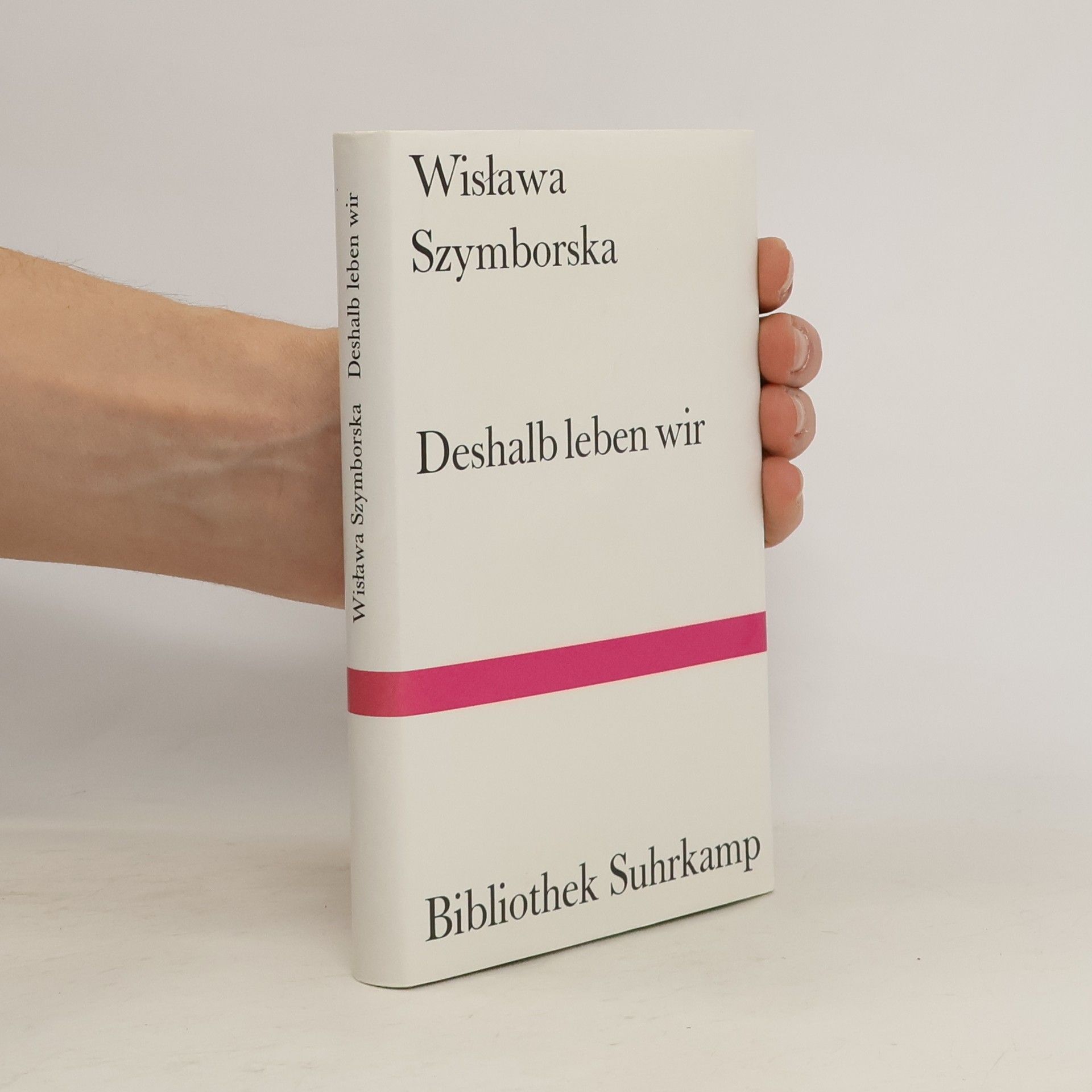 Wisława Szymborska Deshalb leben wir